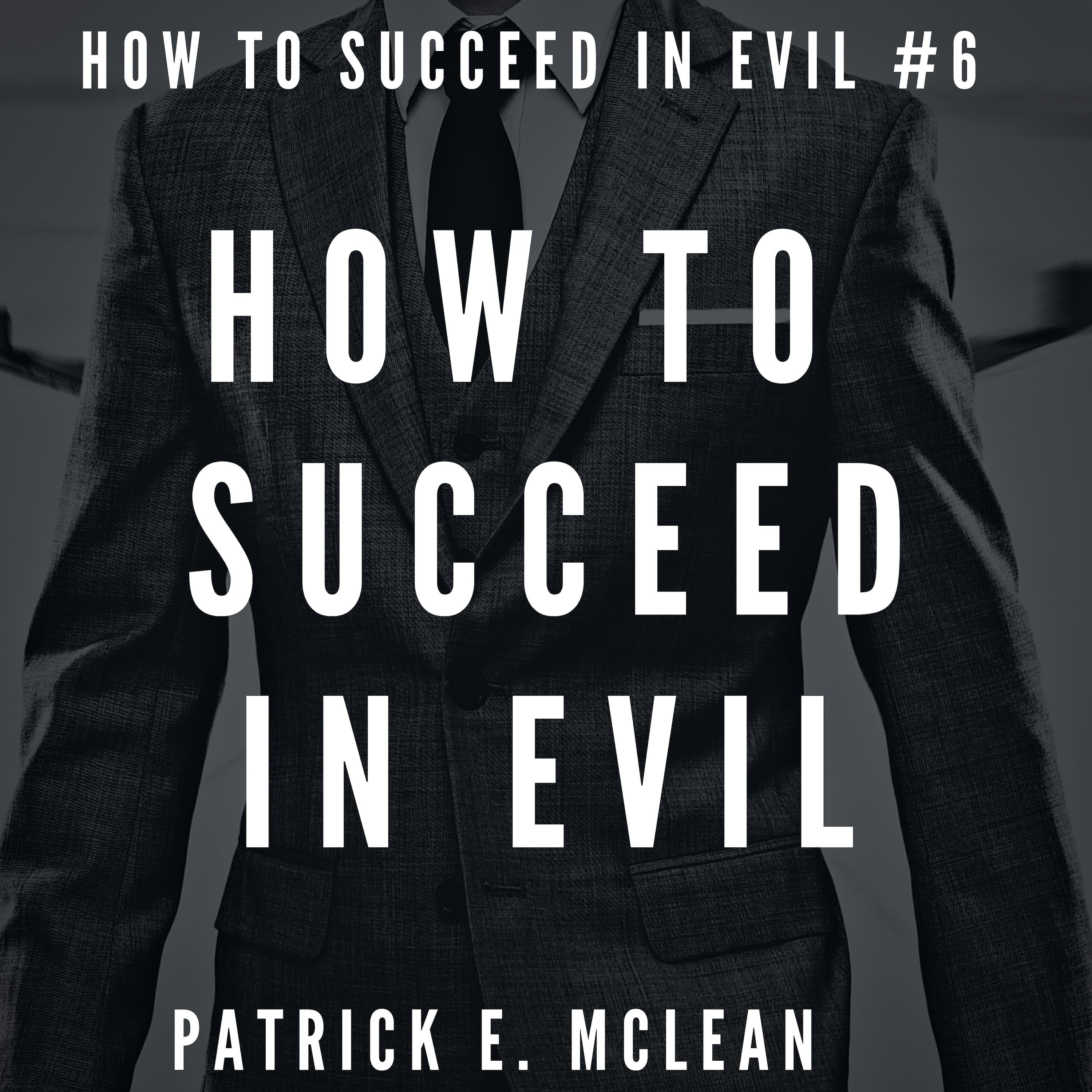 How to Succeed in Evil