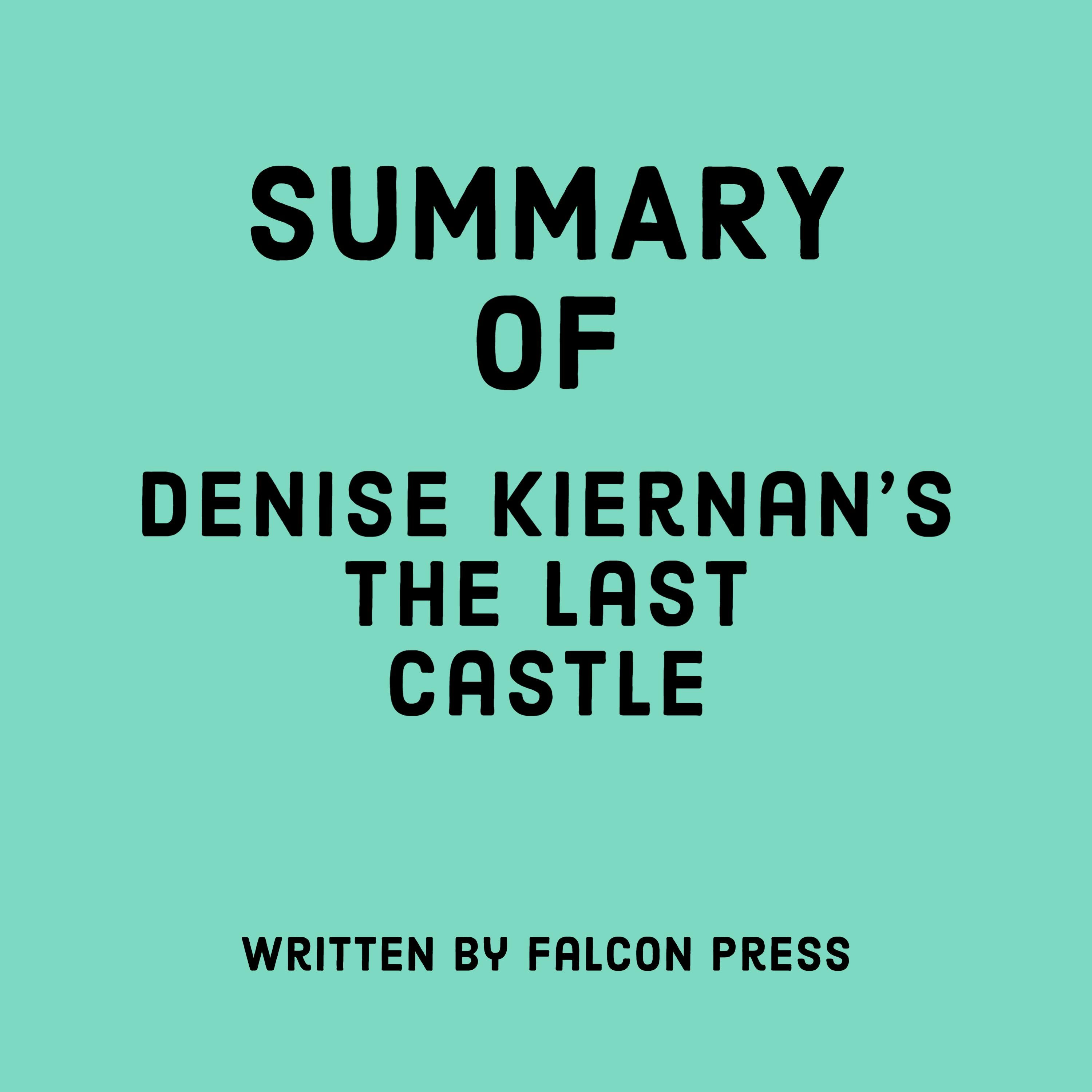 Summary of Denise Kiernan’s The Last Castle