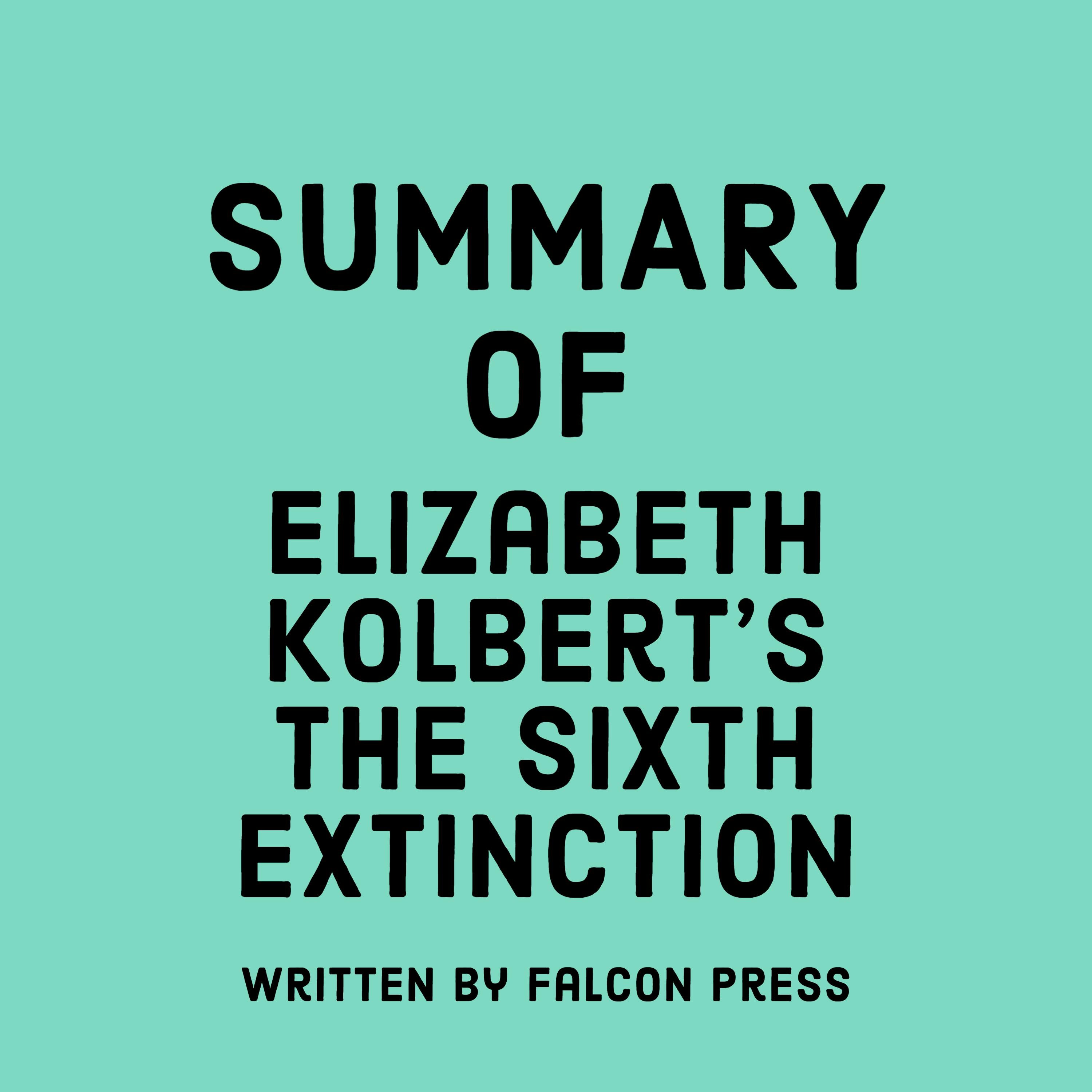 Summary of Elizabeth Kolbert's The Sixth Extinction