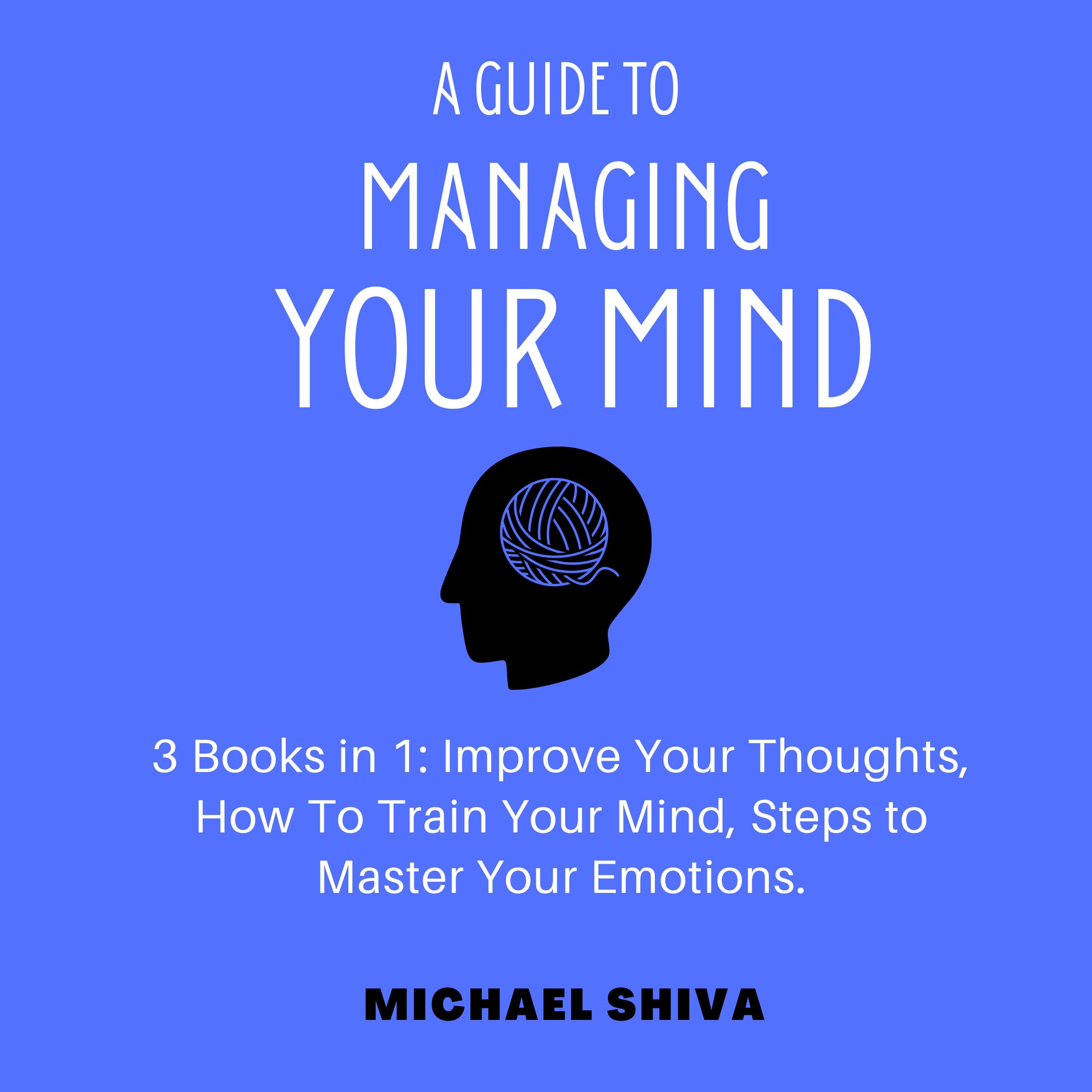 A Guide to Managing Your Mind