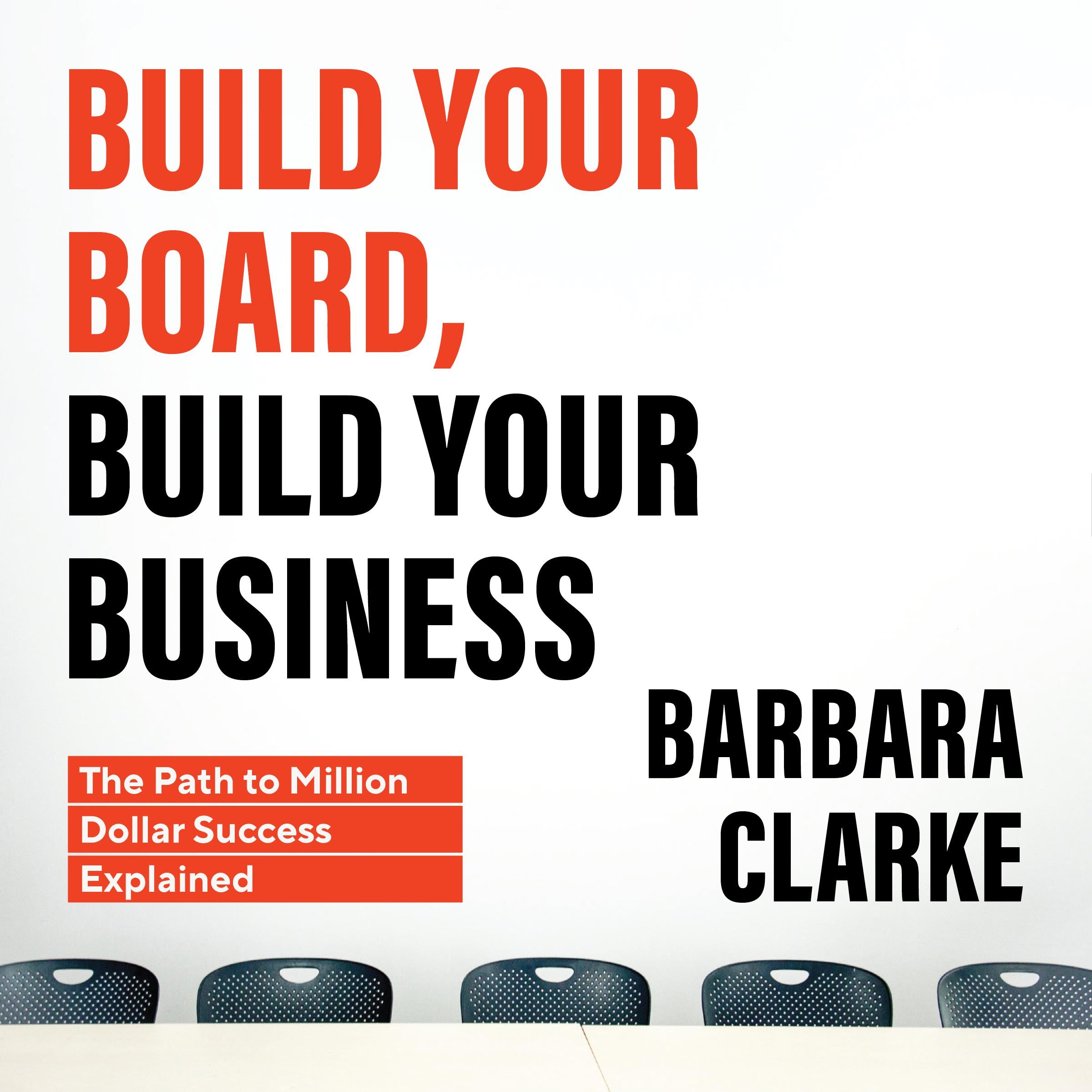 Build Your Board, Build Your Business: The Path to Million Dollar Success Explained