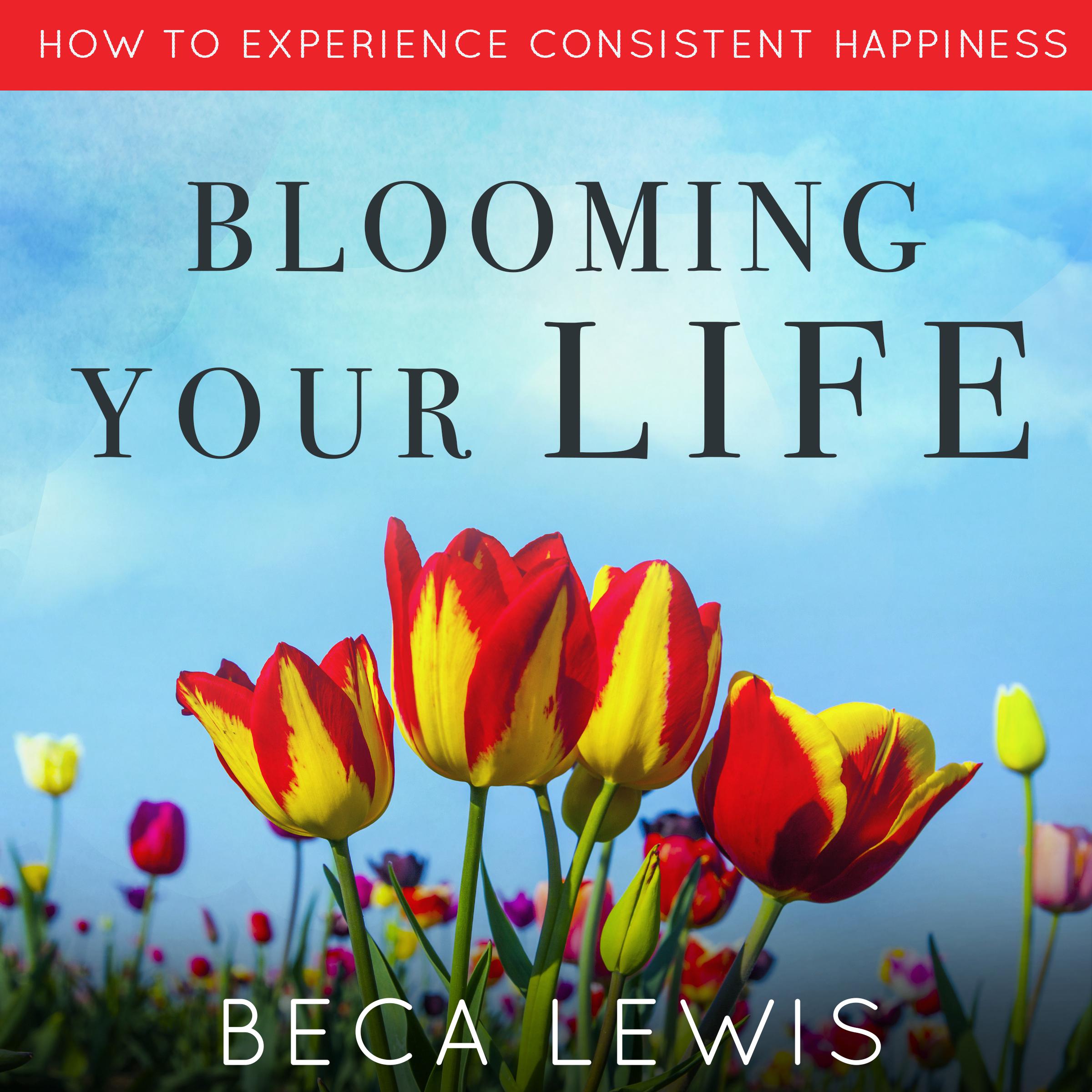 Blooming Your Life