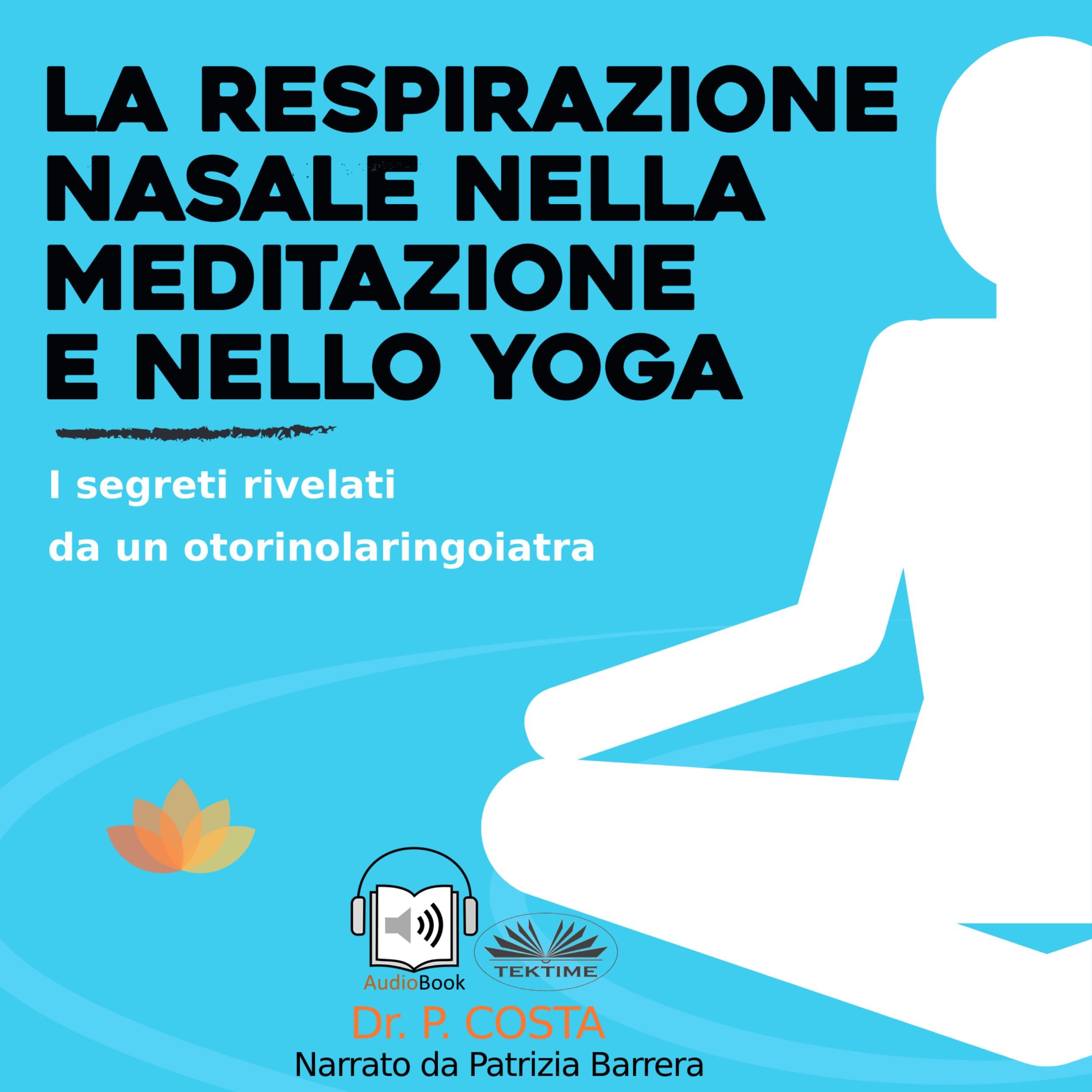 La Respirazione Nasale Nella Meditazione E Nello Yoga