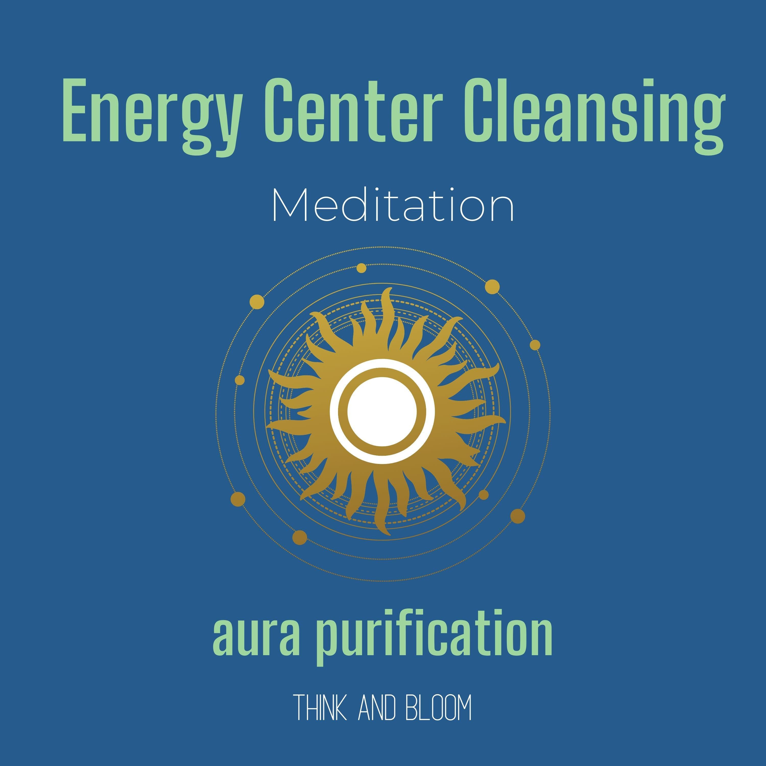 Energy Center Cleansing Meditation - aura purification