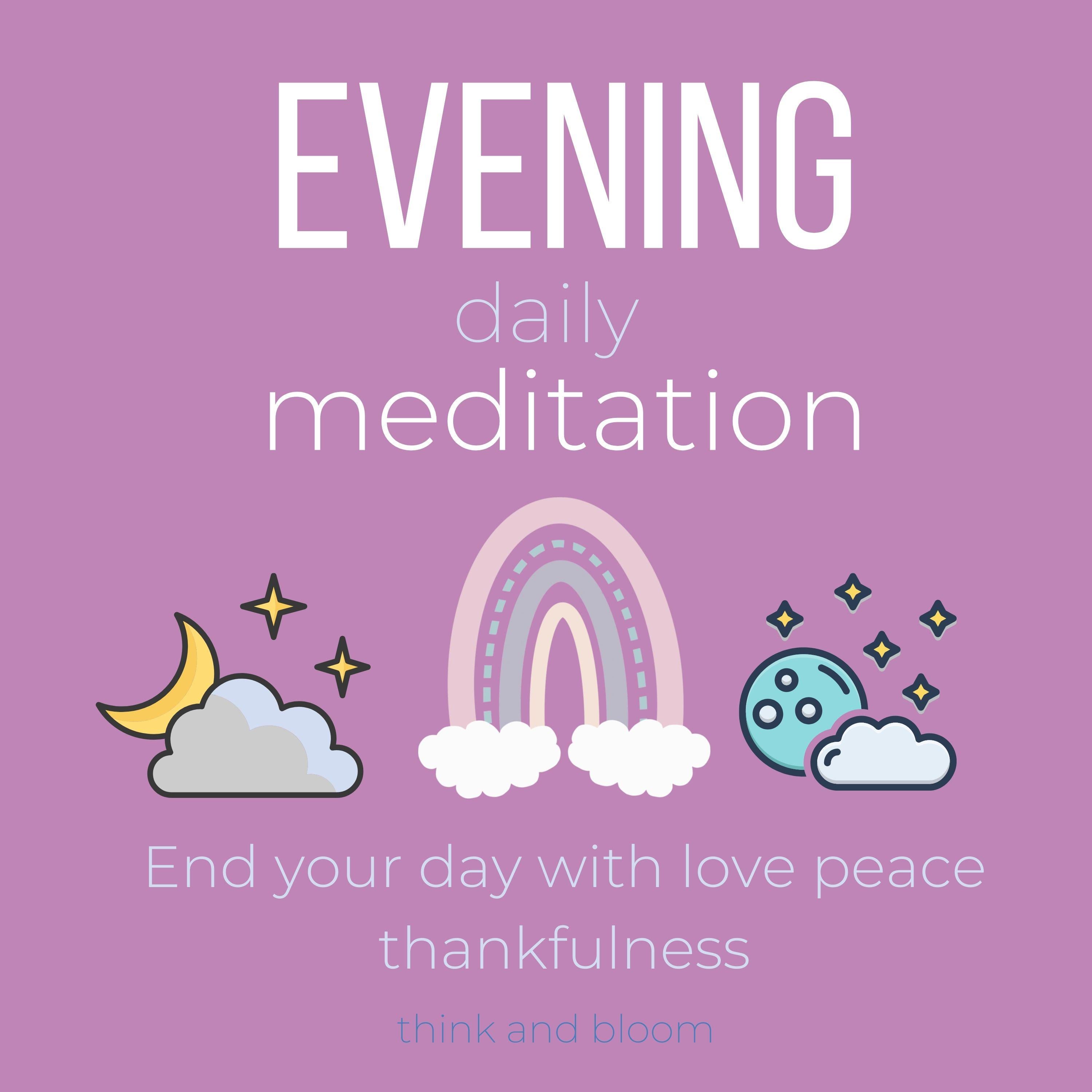 Evening Daily Meditation End your day with love peace thankfulness