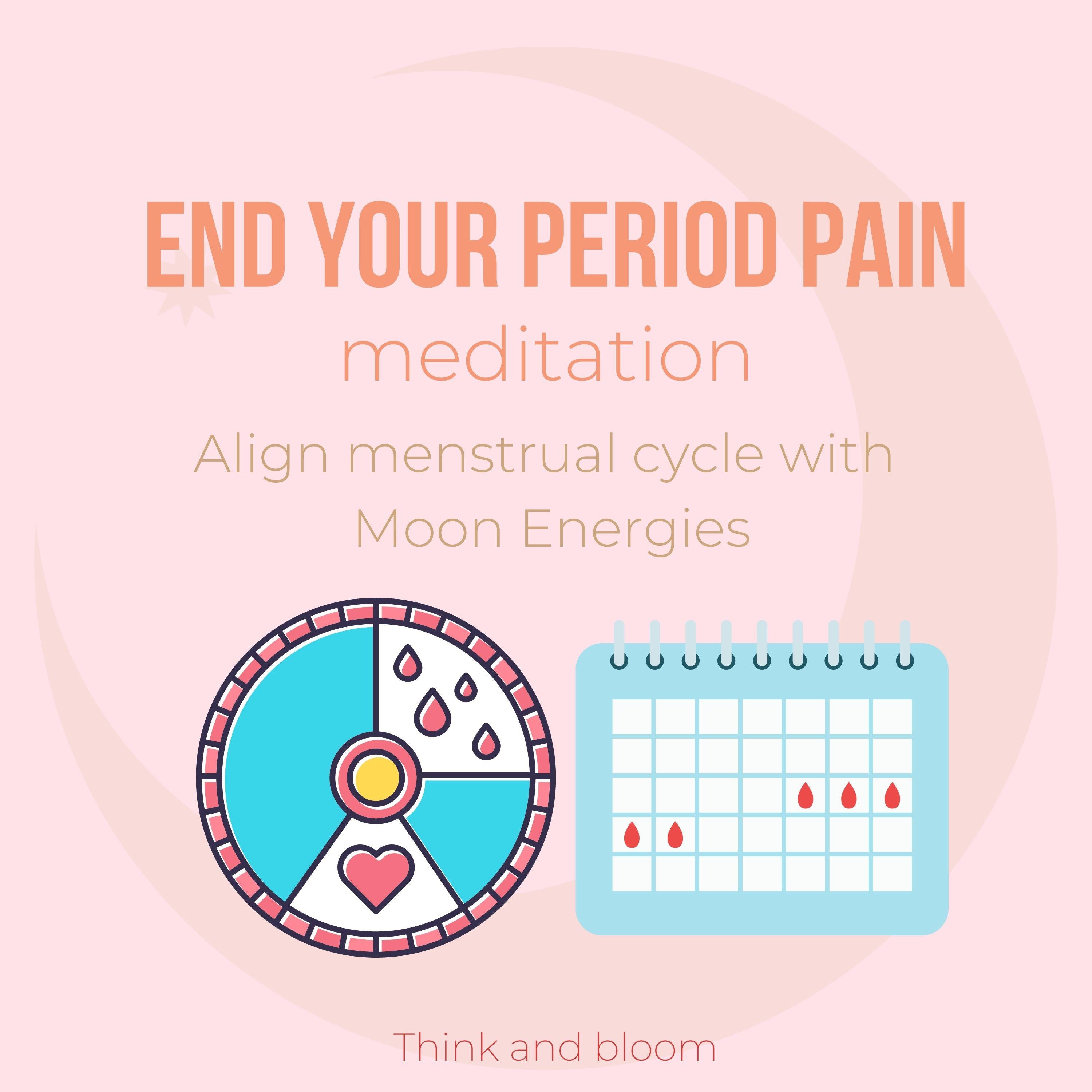 End Your Period Pain Meditation Align menstrual cycle with Moon Energies