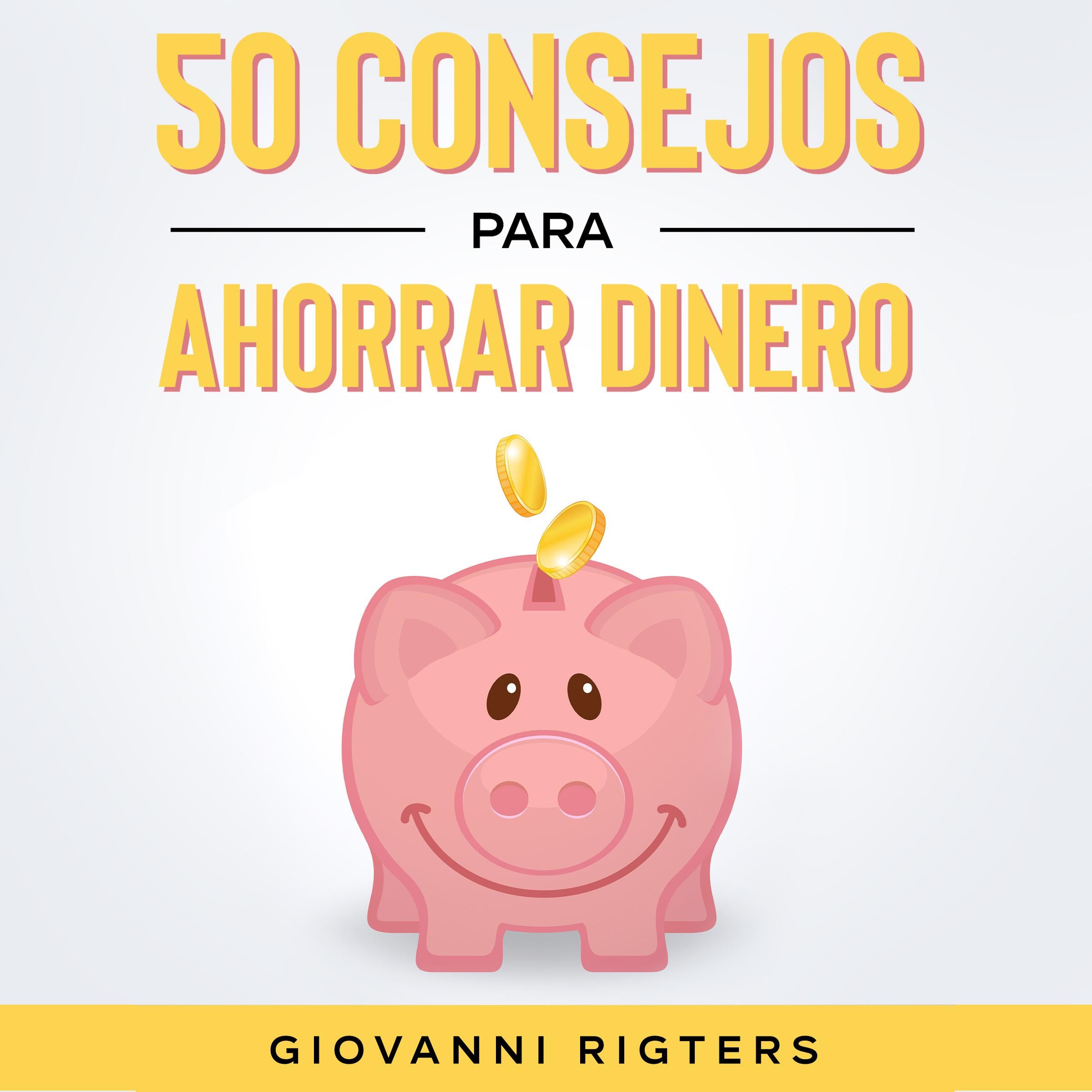 50 Consejos Para Ahorrar Dinero