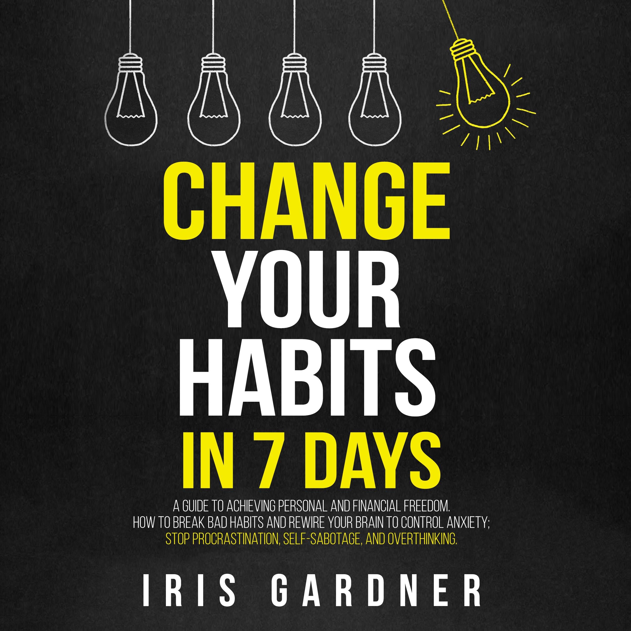 Change Your Habits in 7 Days
