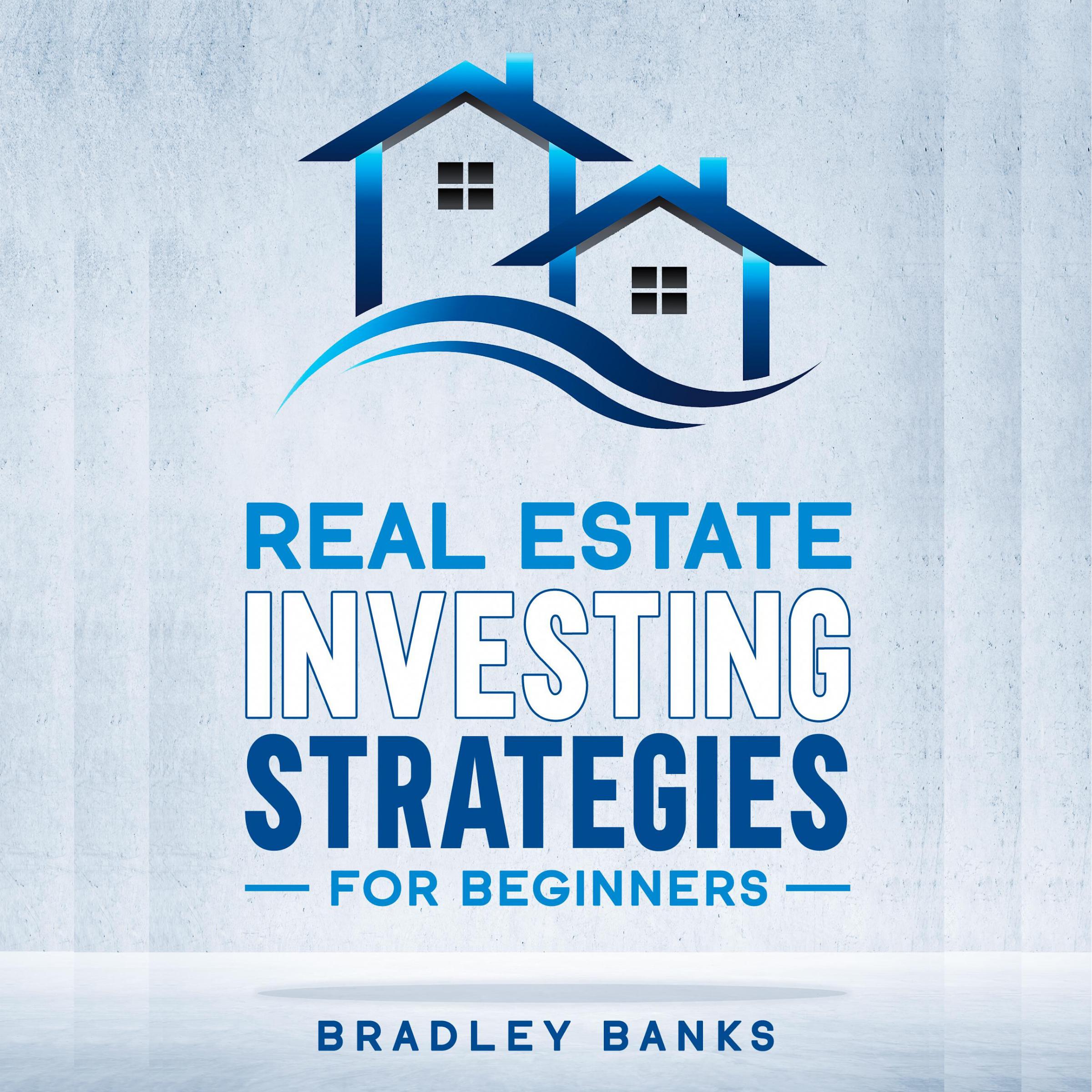 Real Estate Investing Strategies For Beginners