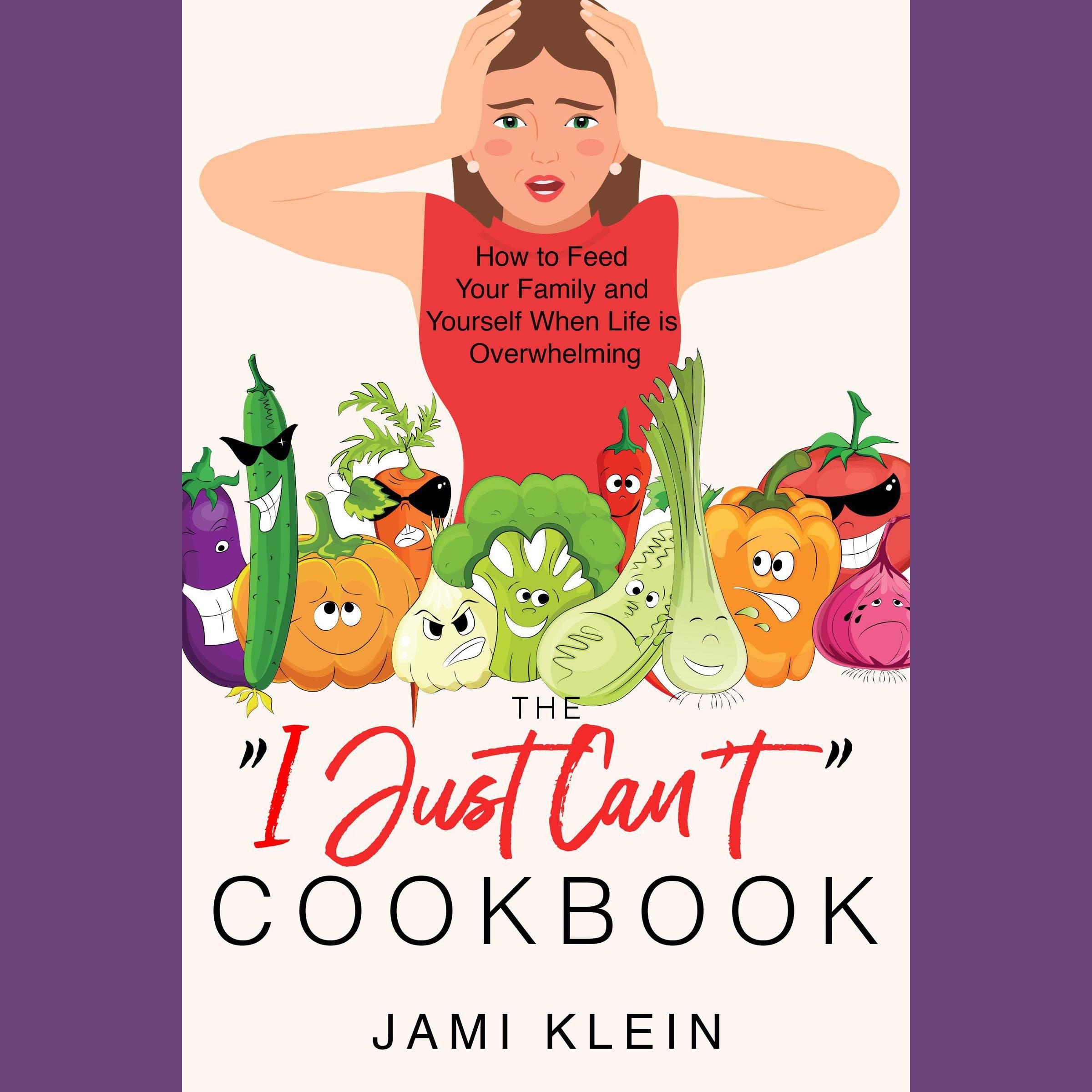 The "I Just Can't" Cookbook