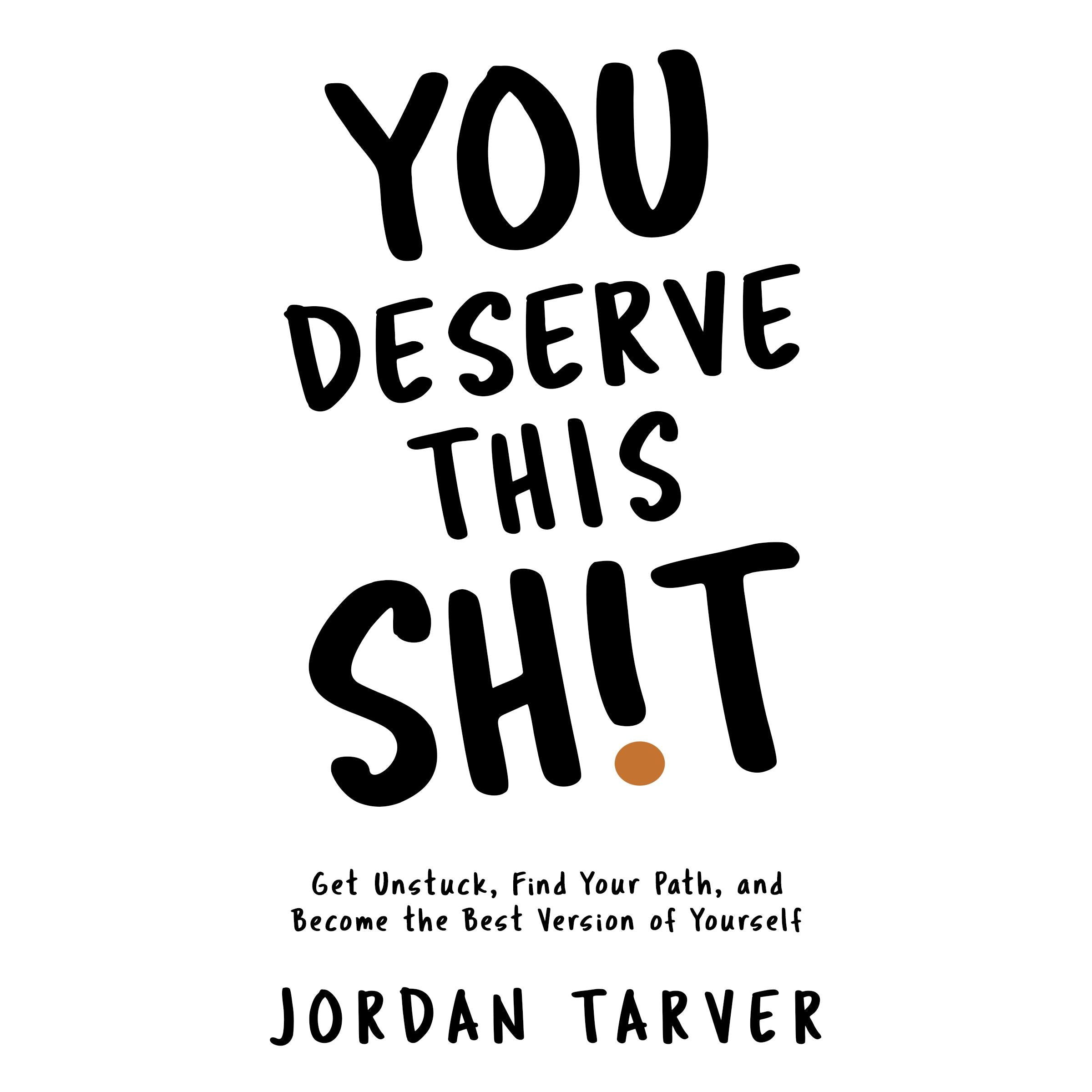 You Deserve This Sh!t