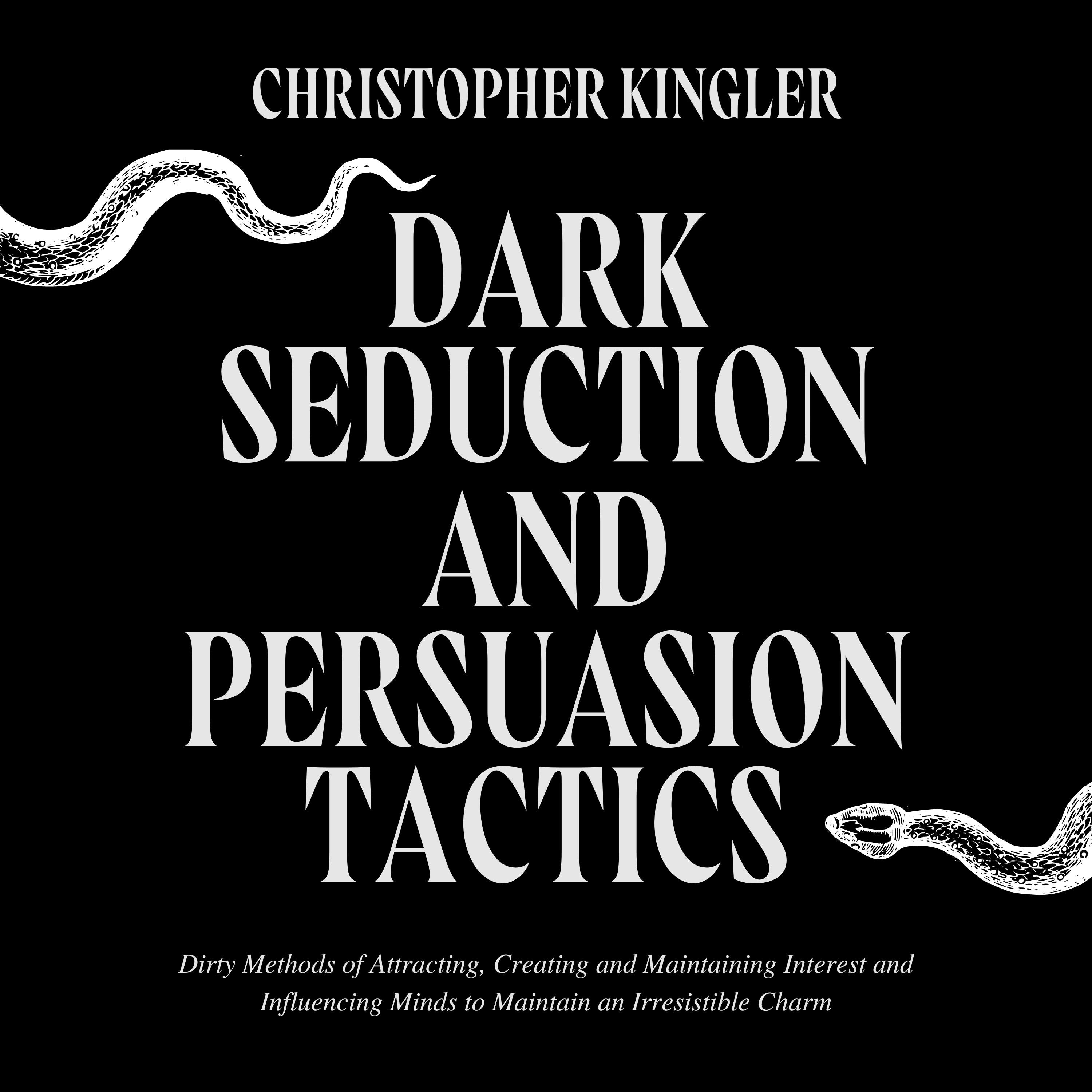 Dark Seduction and Persuasion Tactics
