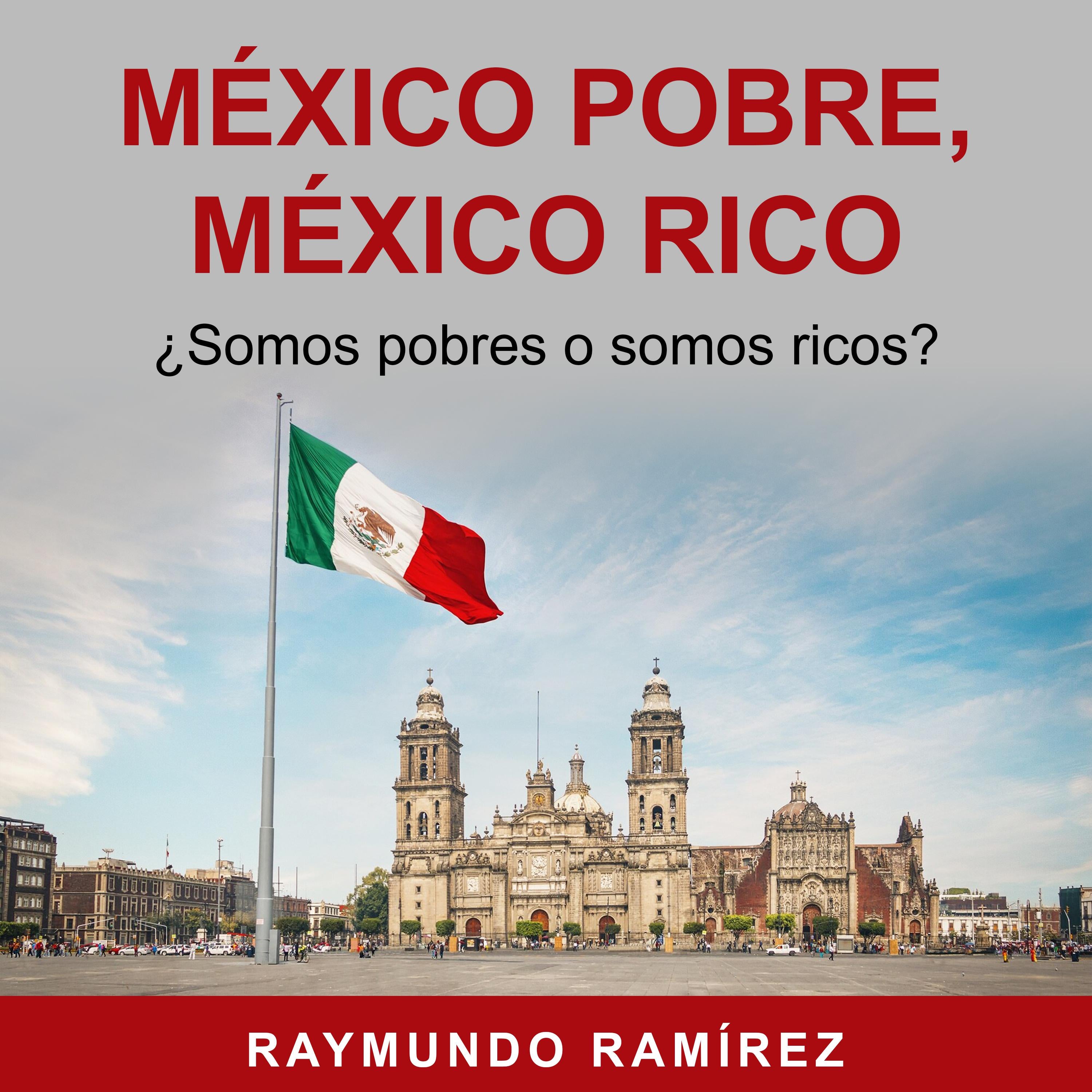 MÉXICO POBRE, MÉXICO RICO