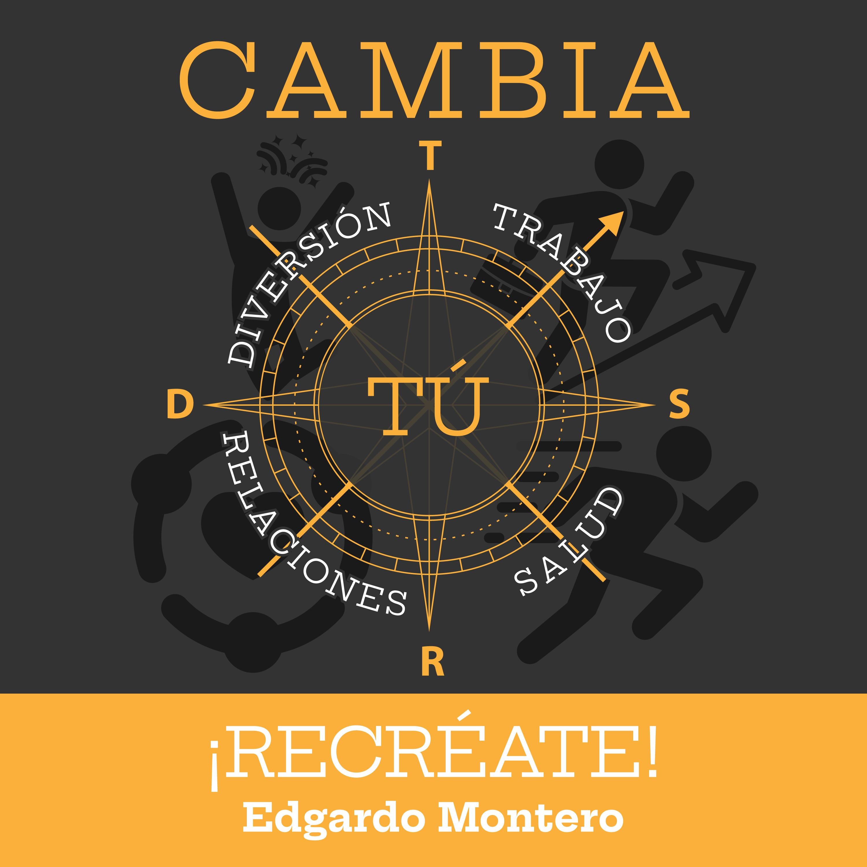 Cambia tu trabajo, tu negocio, tu vida. ¡Recreate!