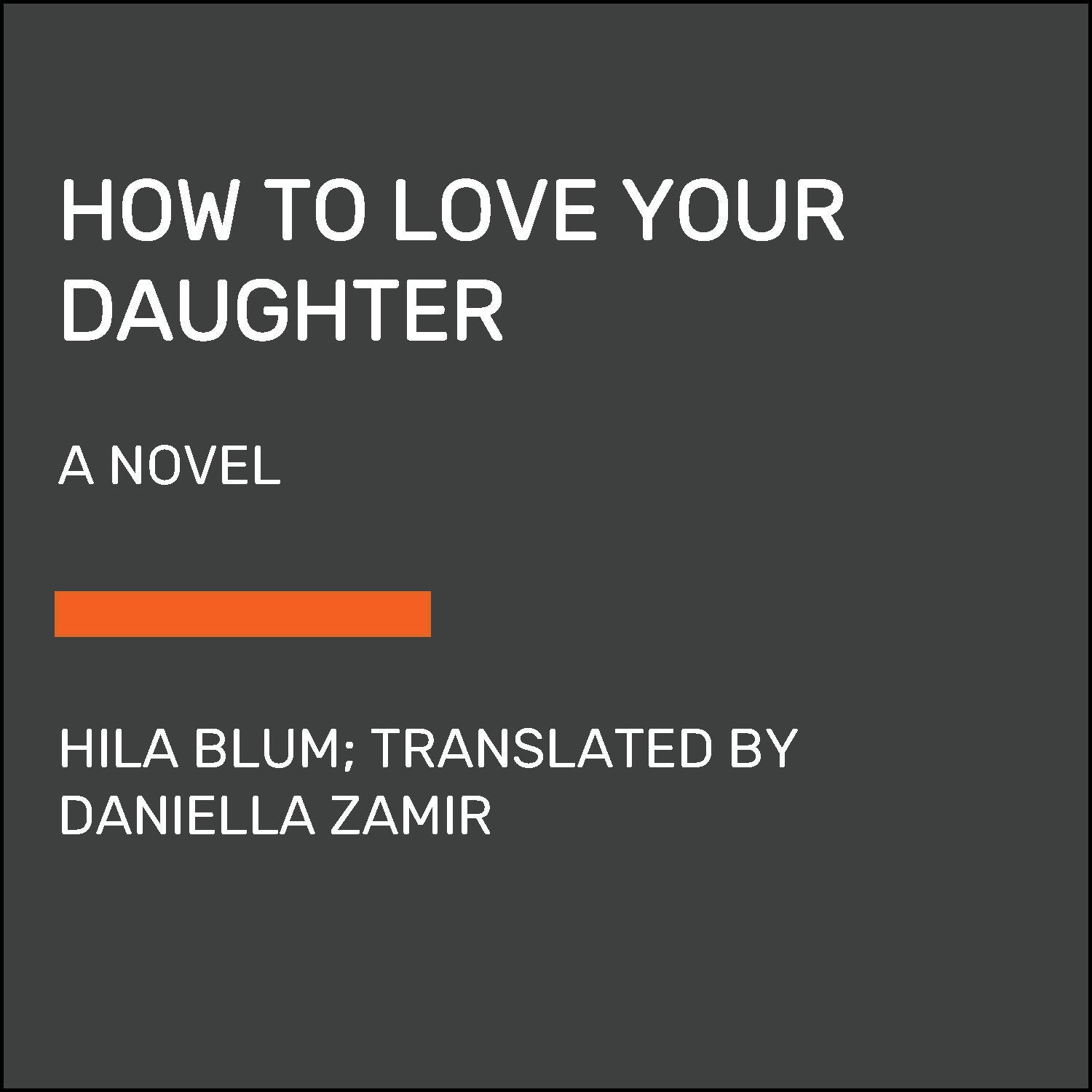How to Love Your Daughter