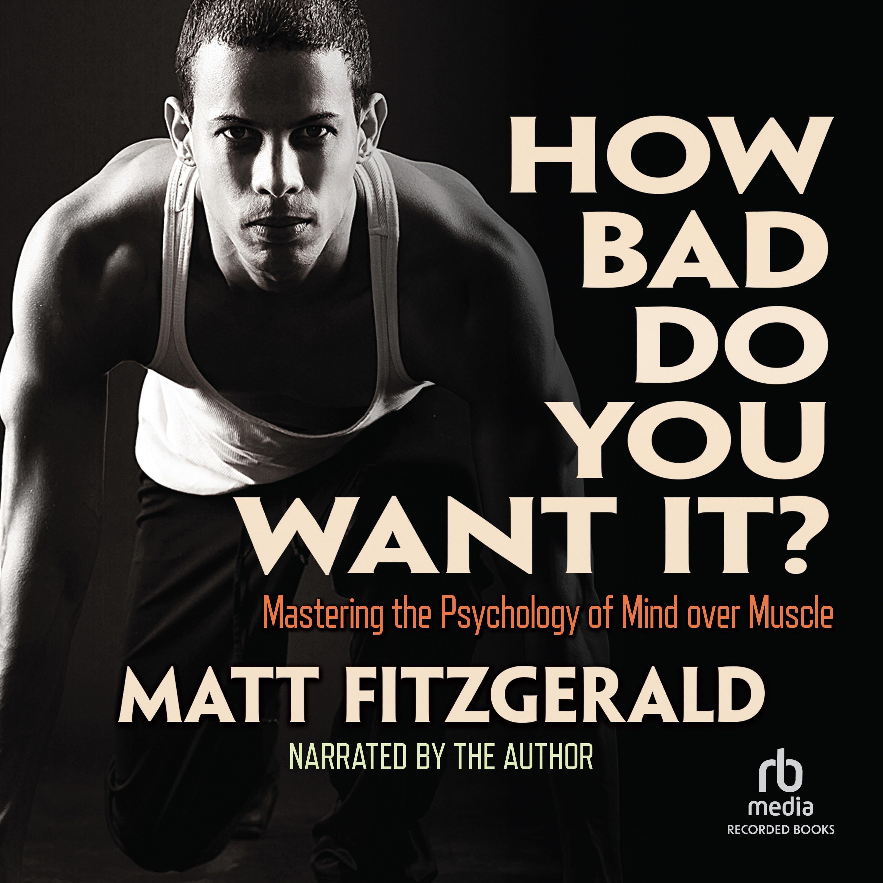 How Bad Do You Want It?