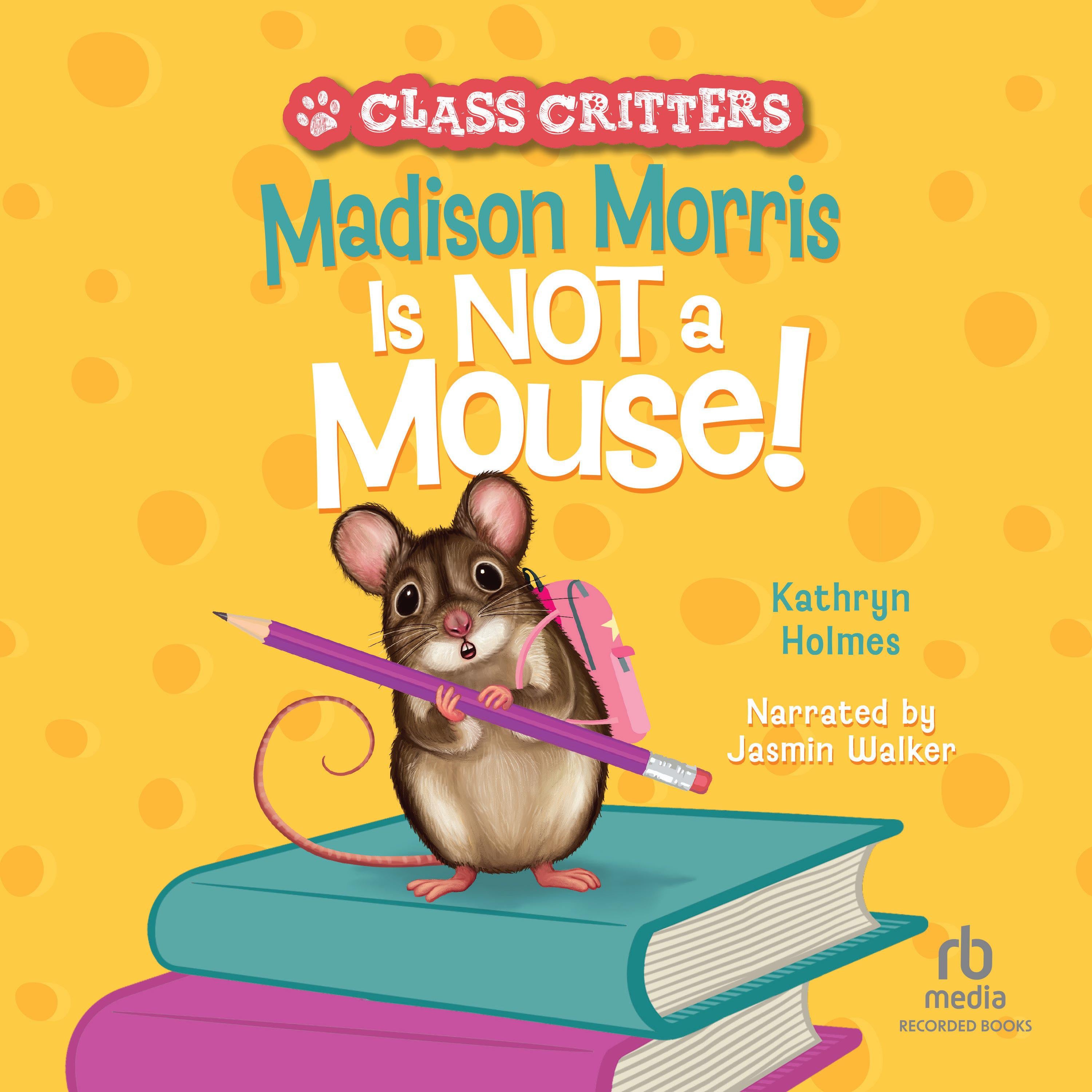 Madison Morris it NOT a Mouse!
