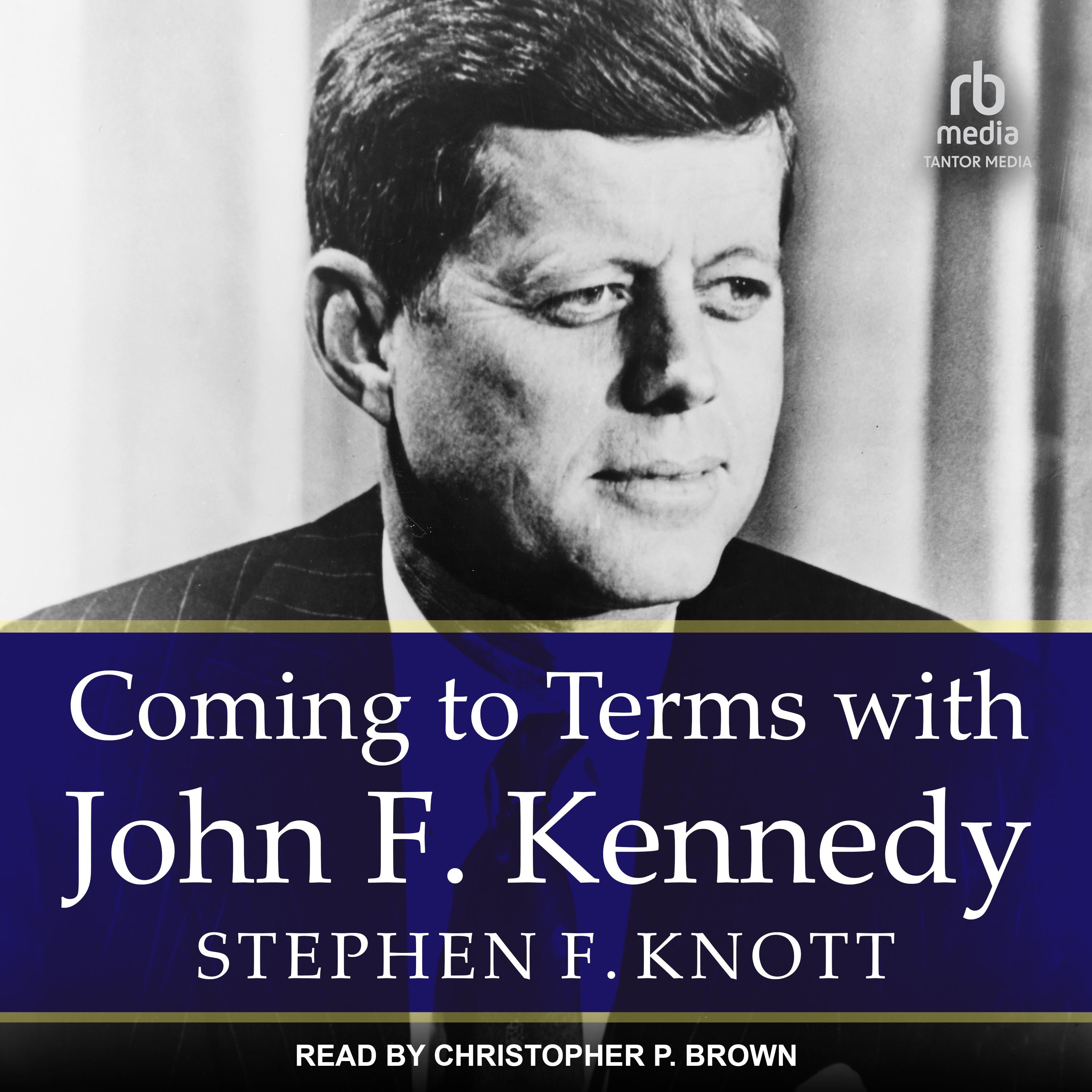 Coming to Terms with John F. Kennedy