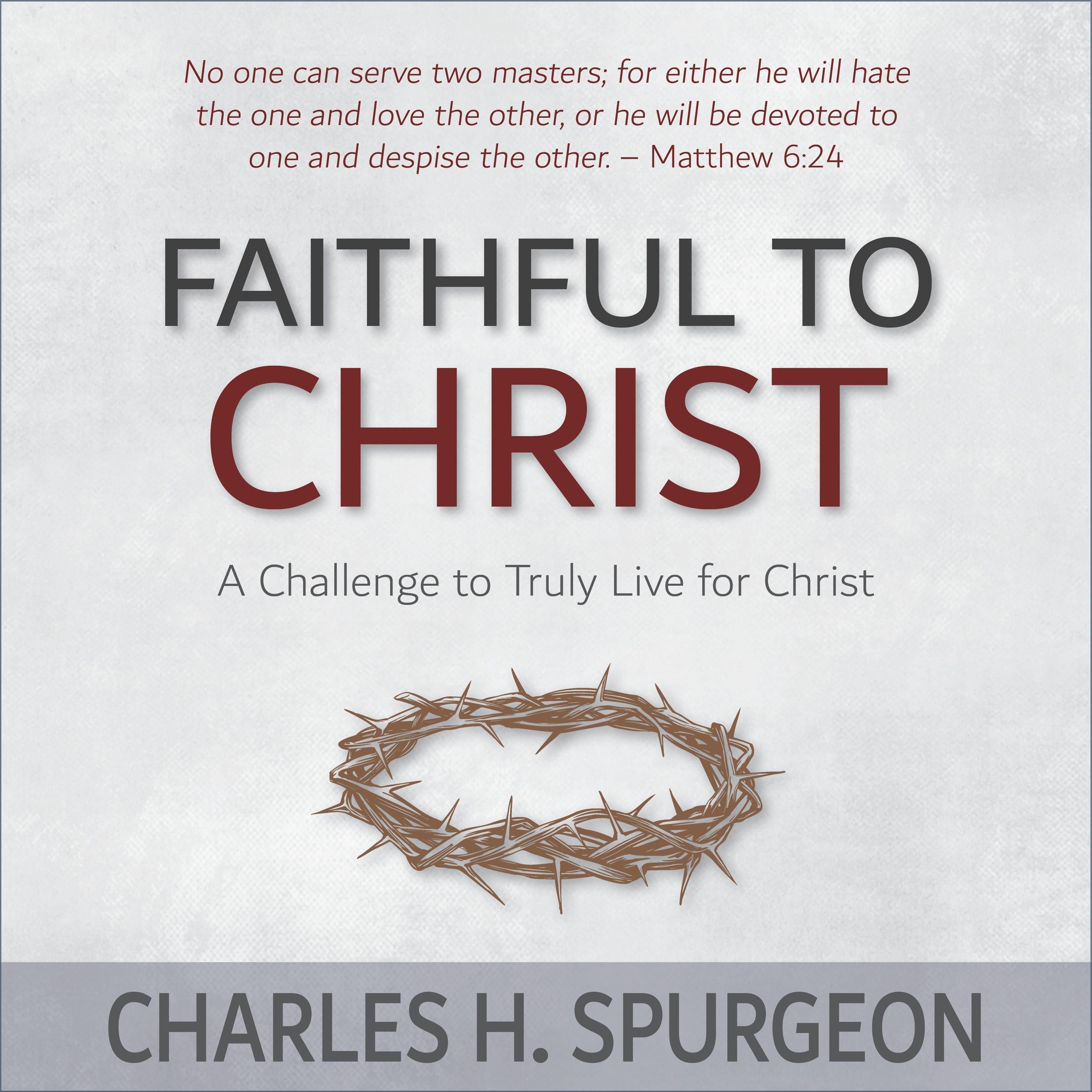 Faithful to Christ: A Challenge to Truly Live for Christ