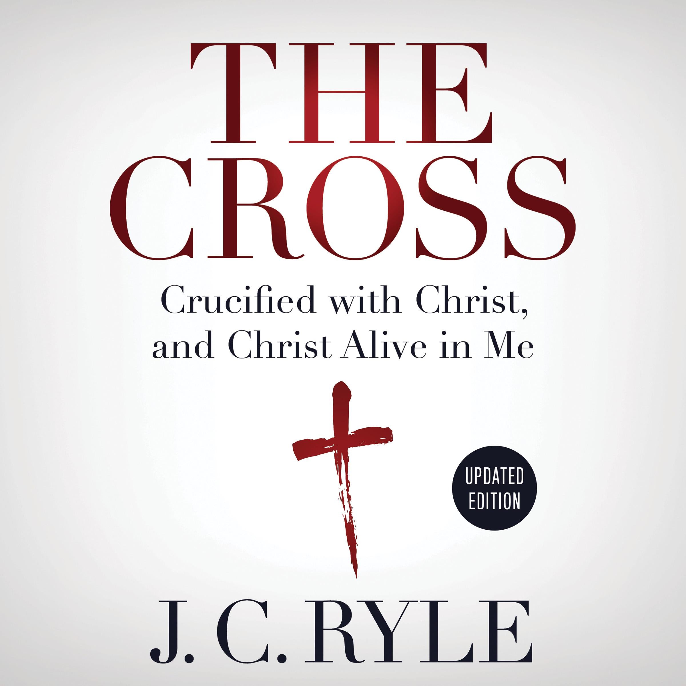 The Cross: Crucified with Christ, and Christ Alive in Me