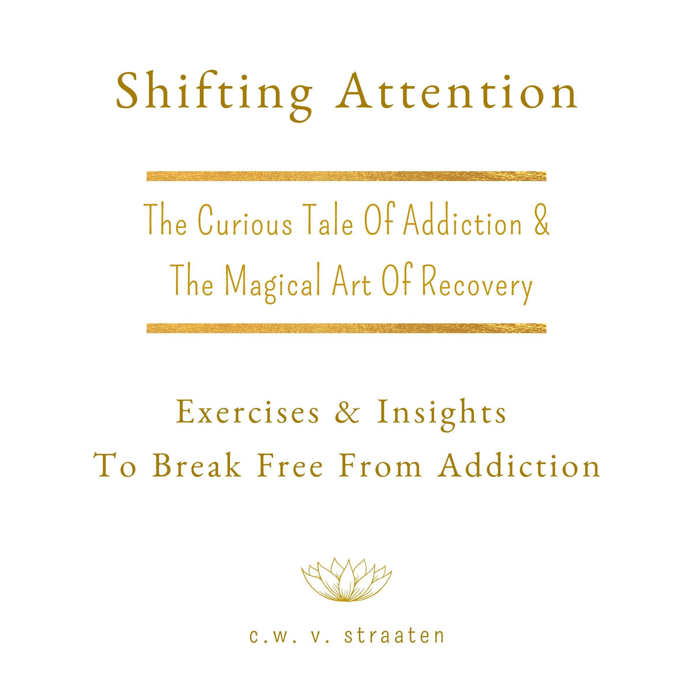 Shifting Attention: The Curious Tale Of Addiction