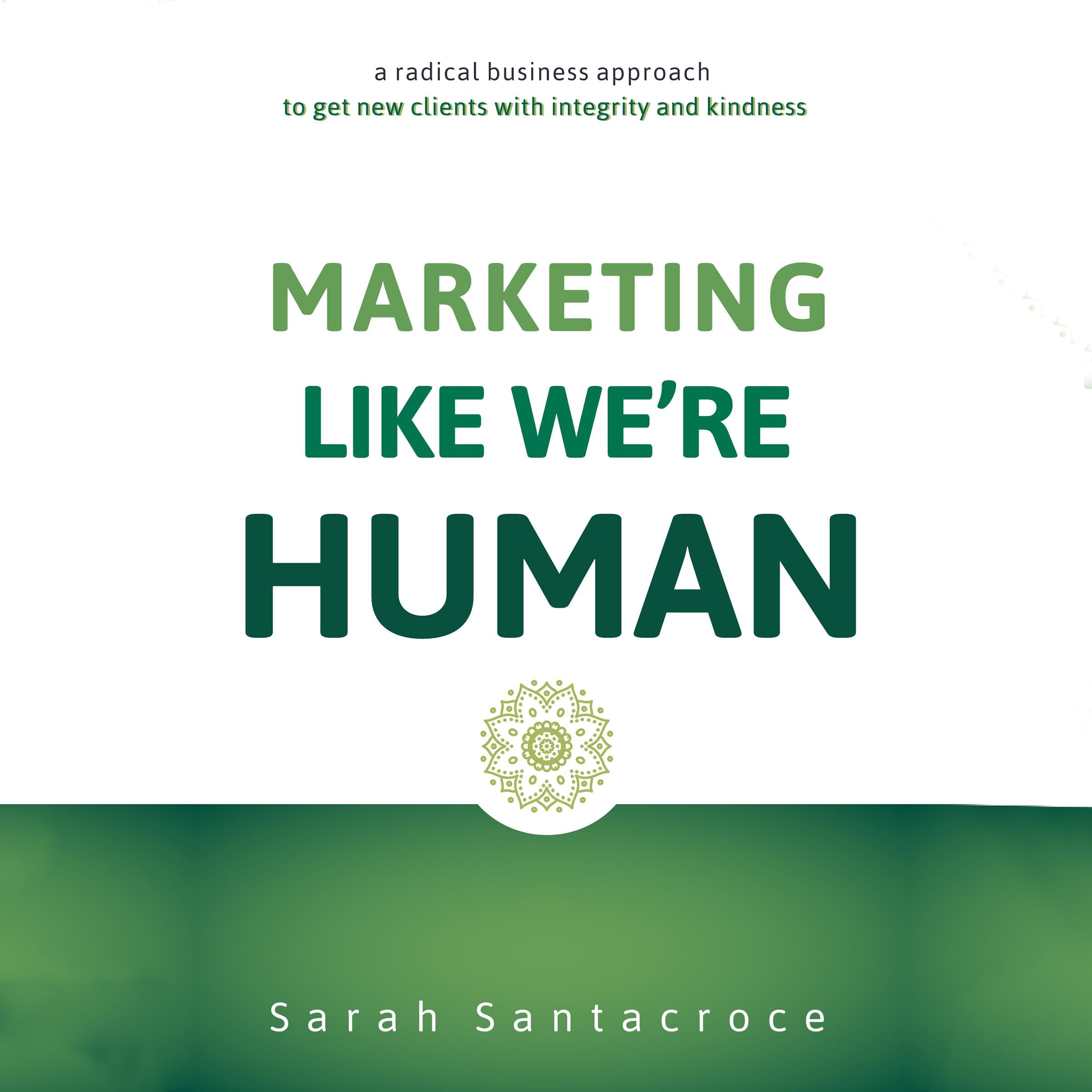 Marketing Like We're Human
