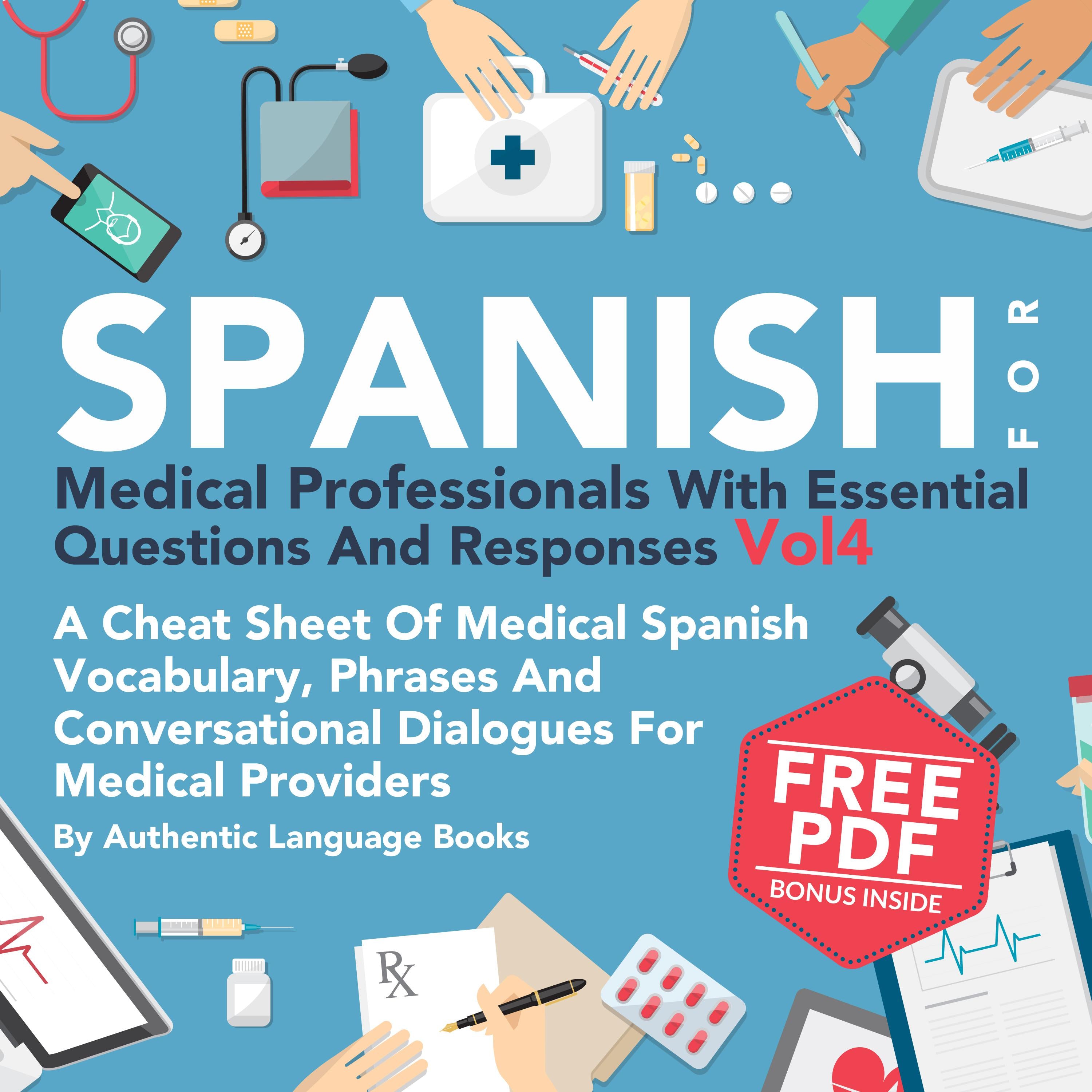 Spanish for Medical Professionals with Essential Questions and Responses, Vol. 4