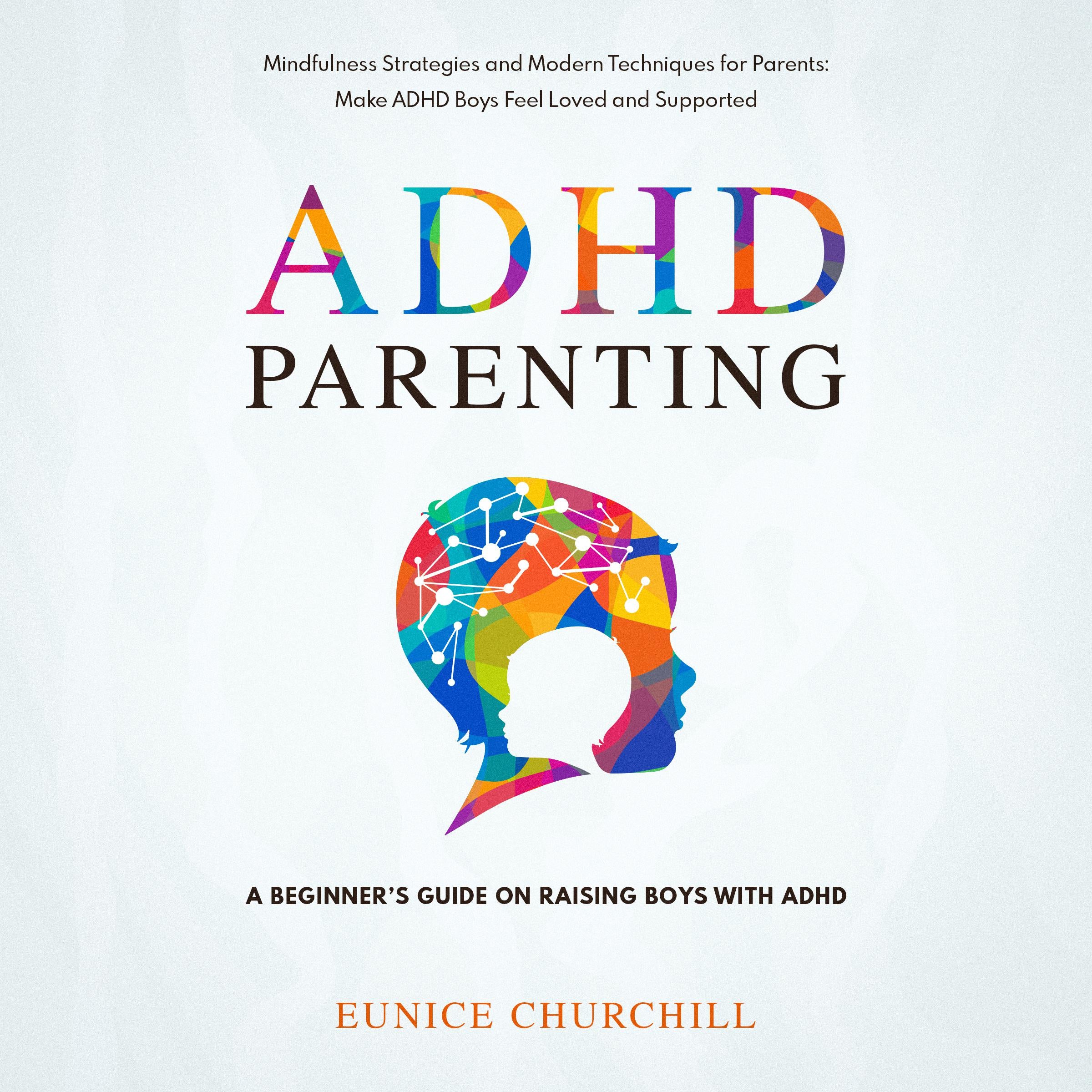 ADHD Parenting: A Beginner’s Guide on Raising Boys with ADHD