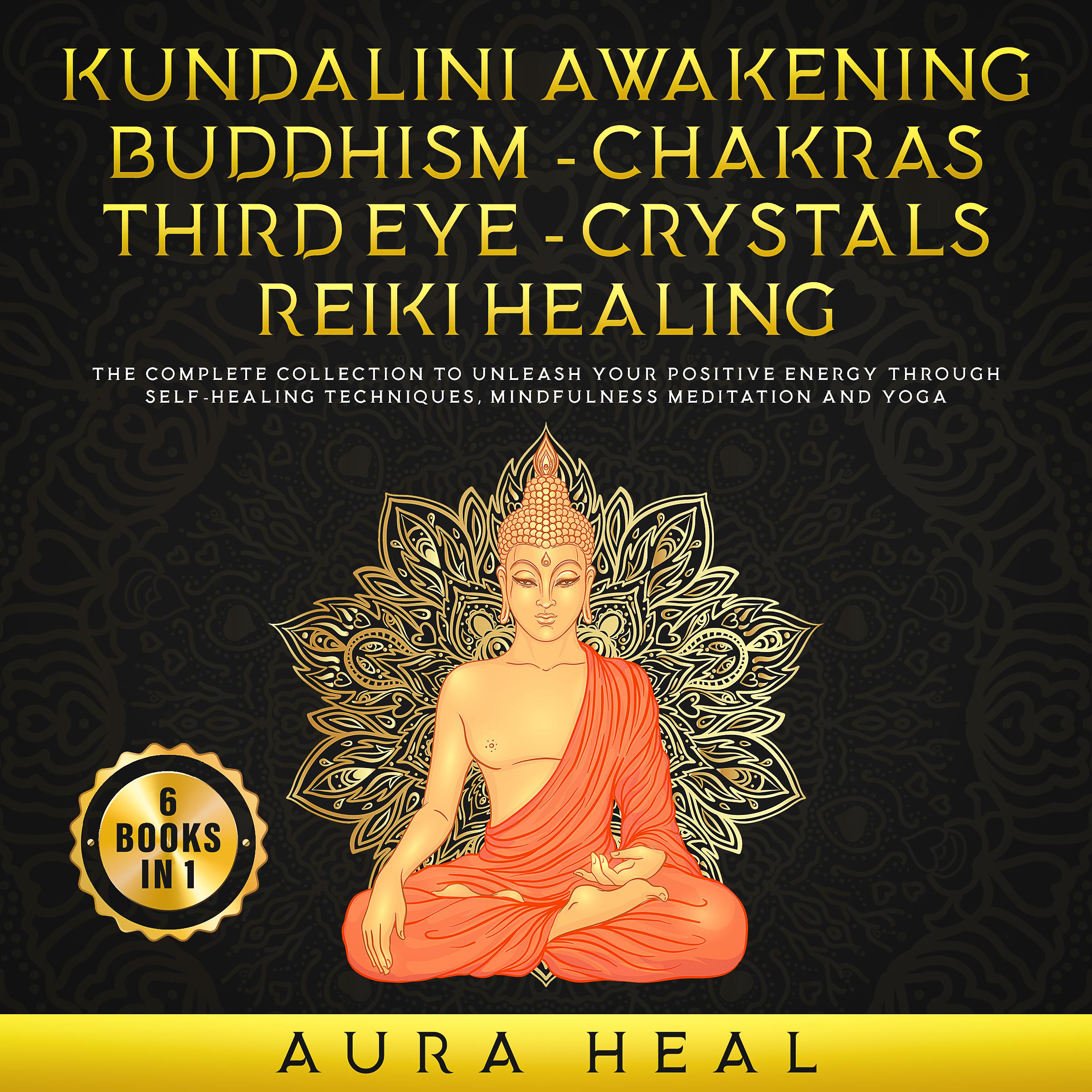 Kundalini Awakening - Buddhism - Chakras - Third Eye - Crystals - Reiki Healing
