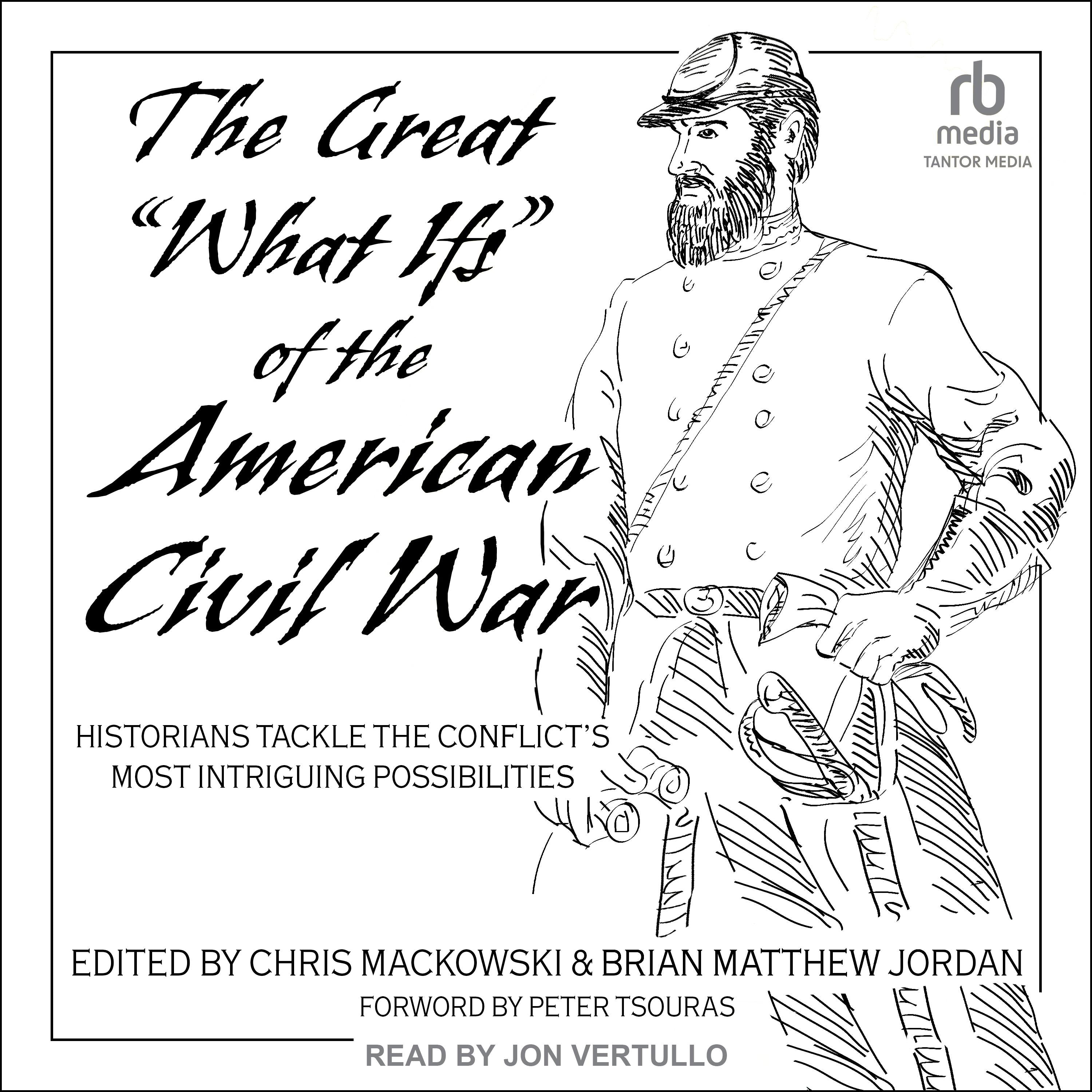The Great "What Ifs" of the American Civil War