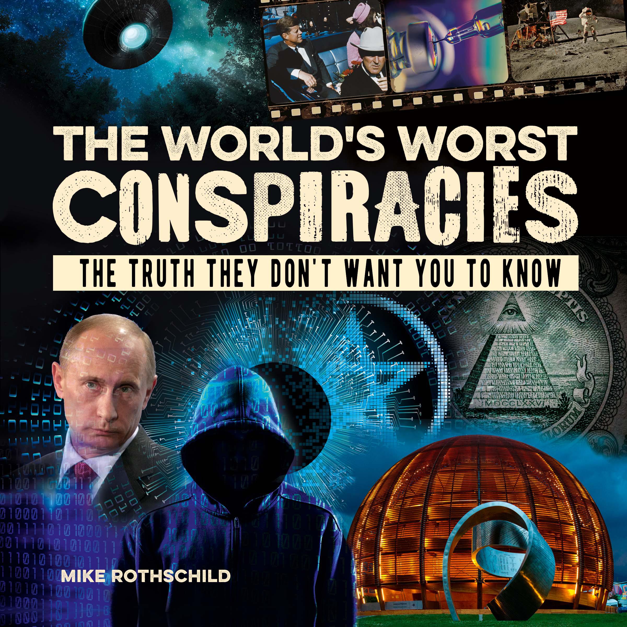 The World's Worst Conspiracies