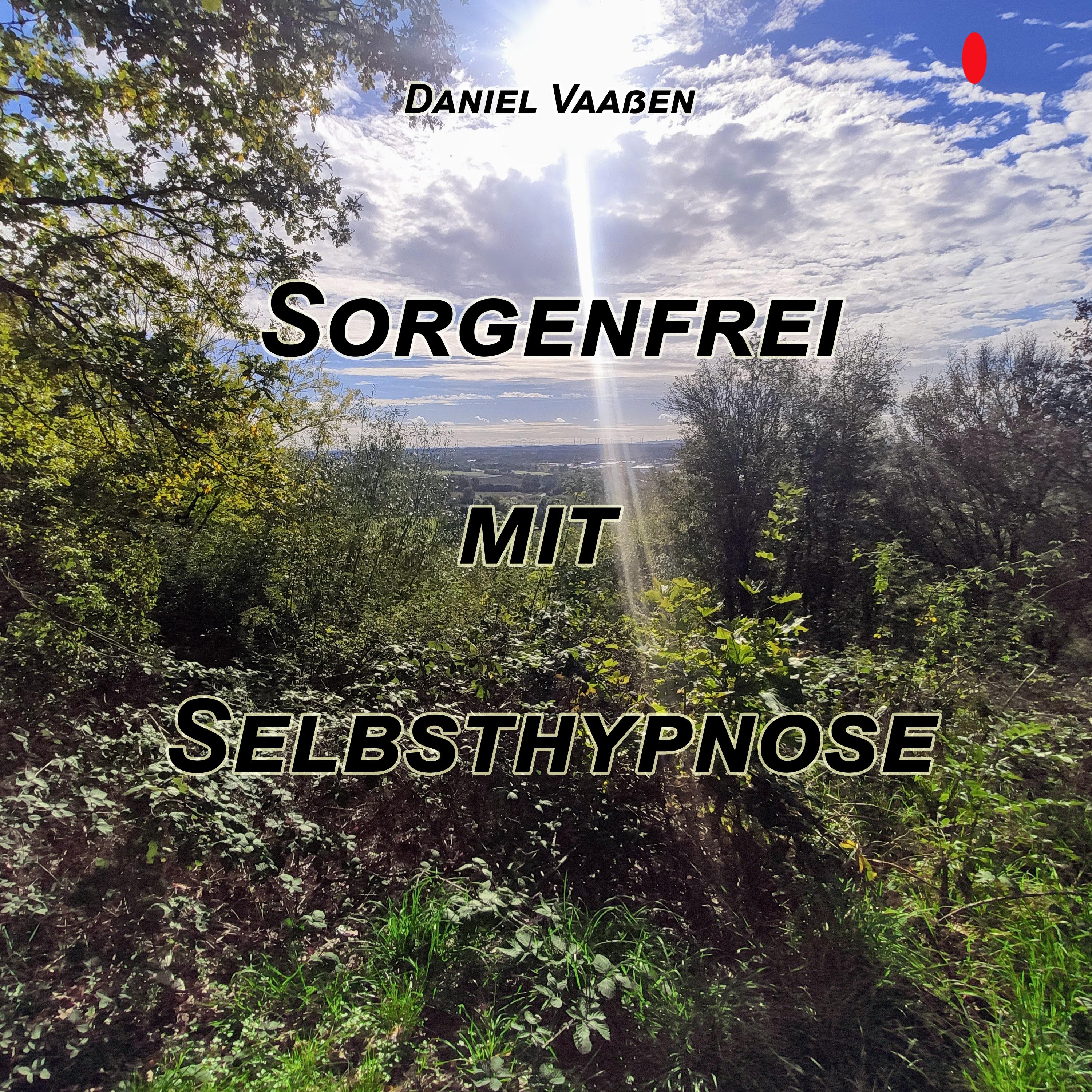 Sorgenfrei mit Selbsthypnose