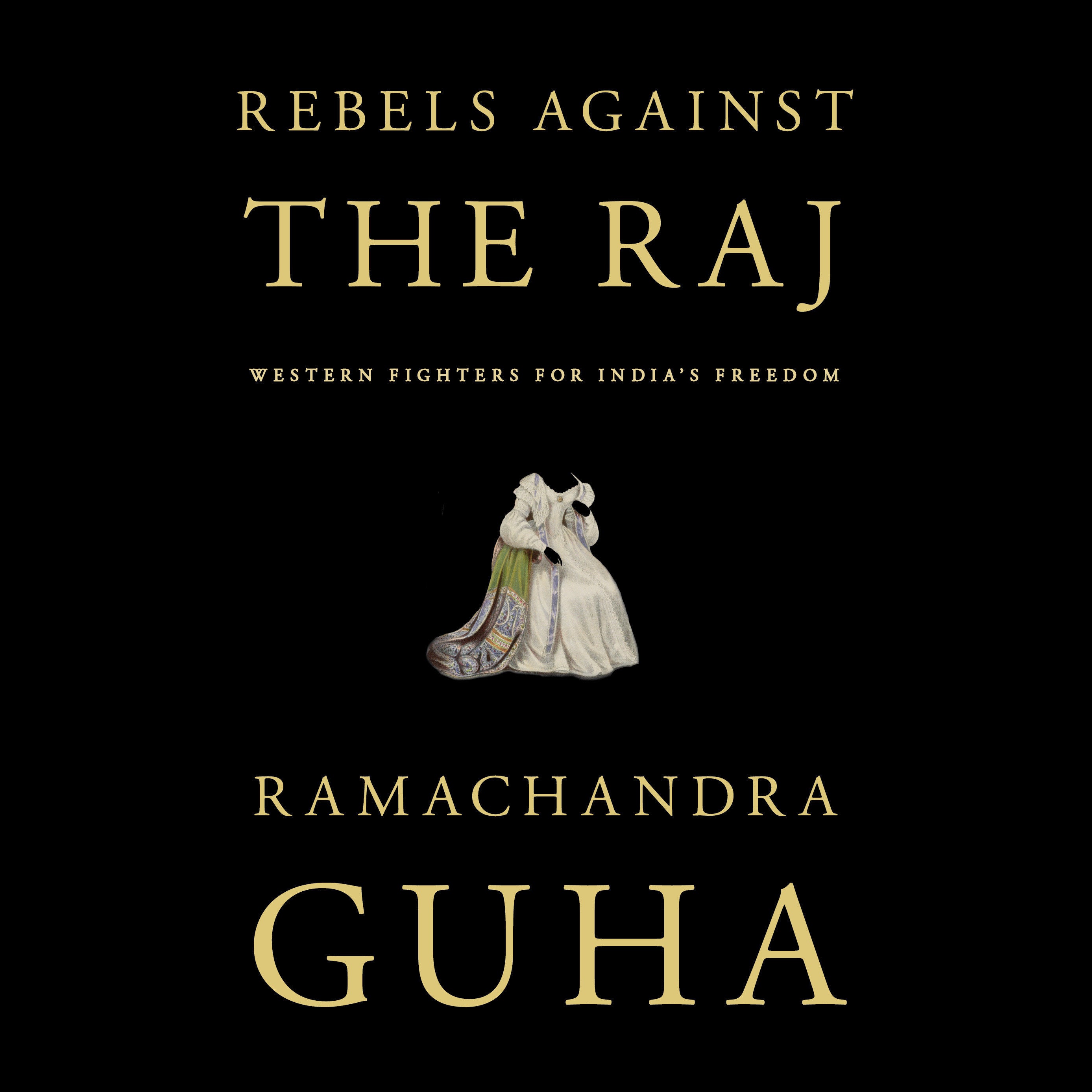 Rebels Against the Raj