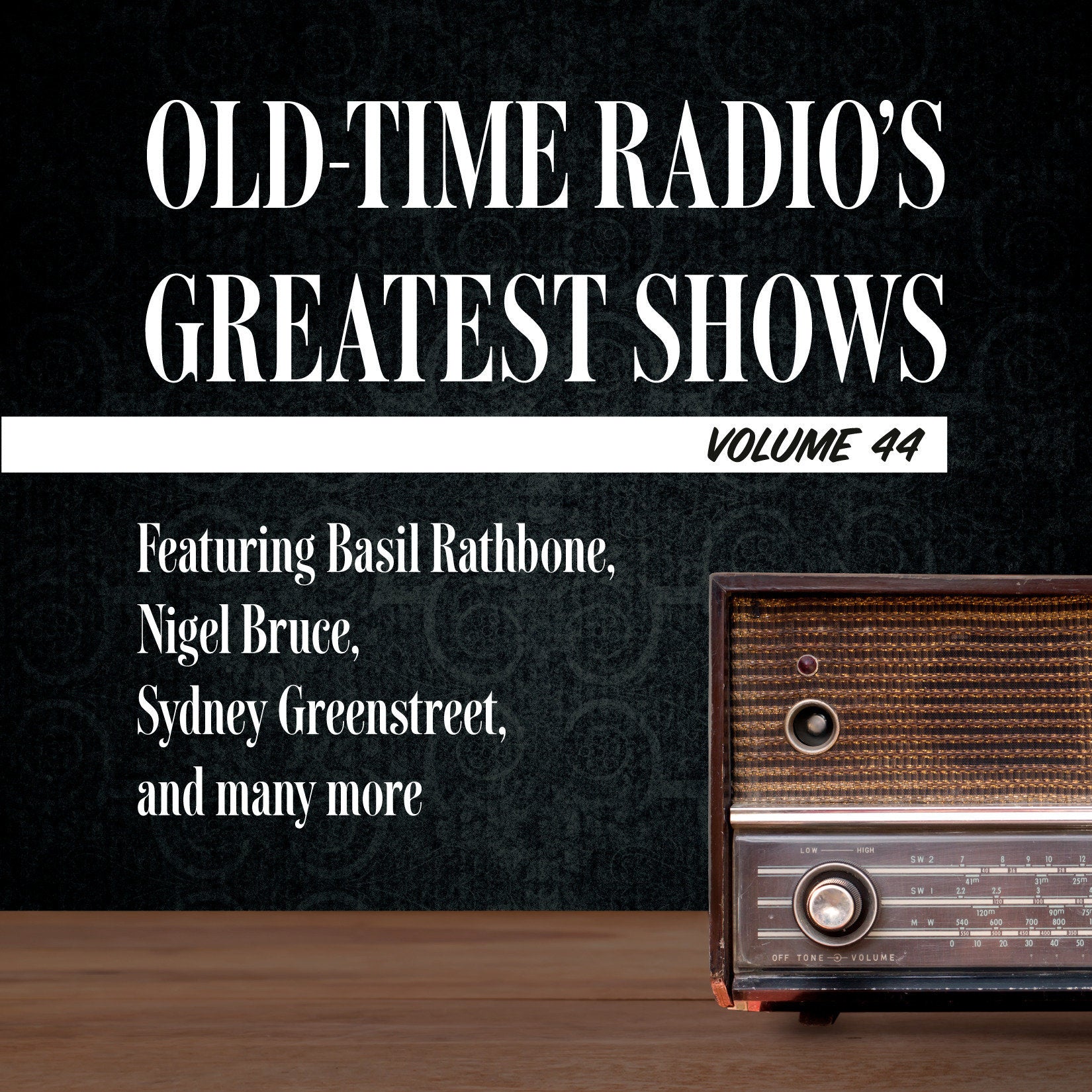 Old-Time Radio's Greatest Shows, Volume 44