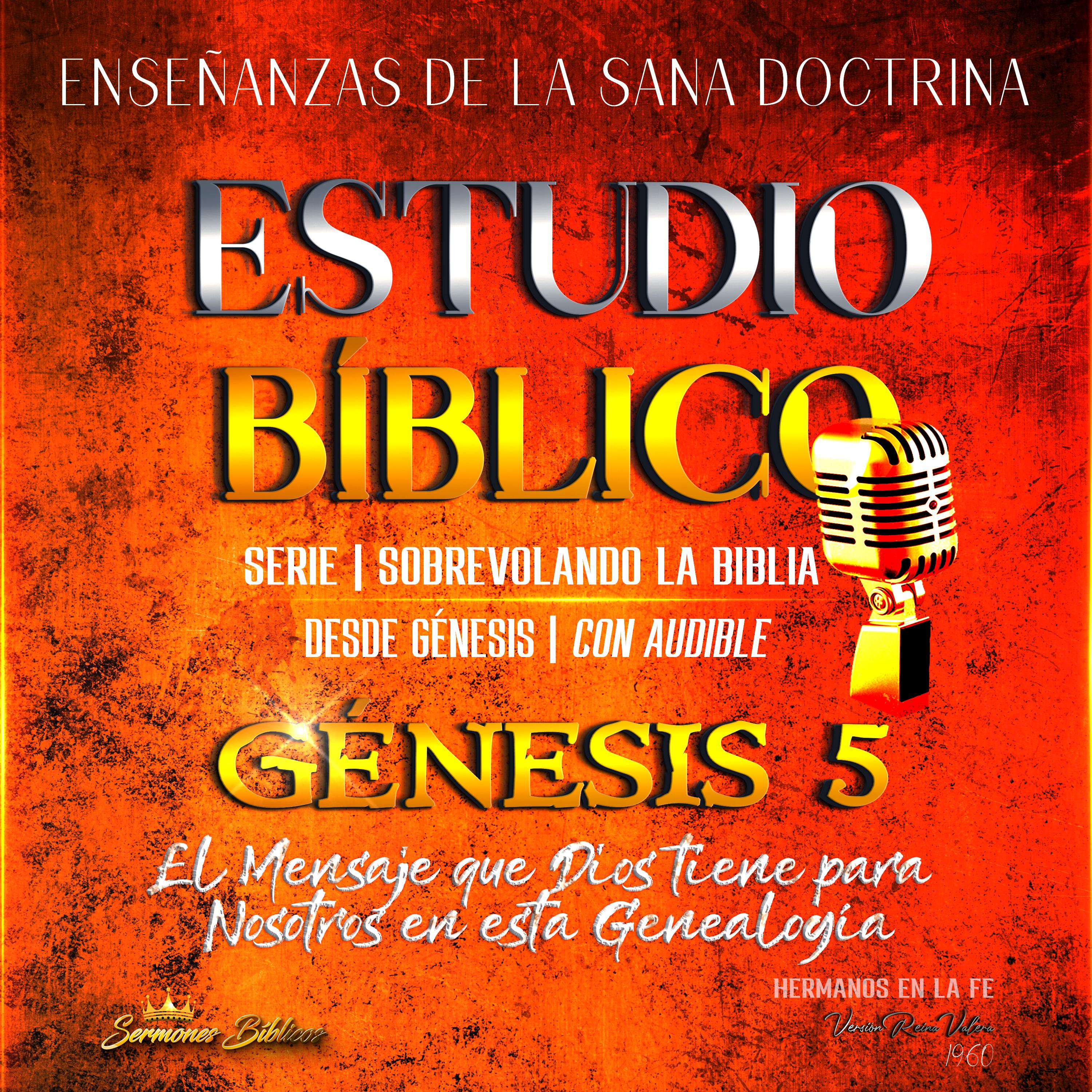 Estudio Bíblico: Génesis 5. El Mensaje que Dios tiene para Nosotros en esta Genealogía
