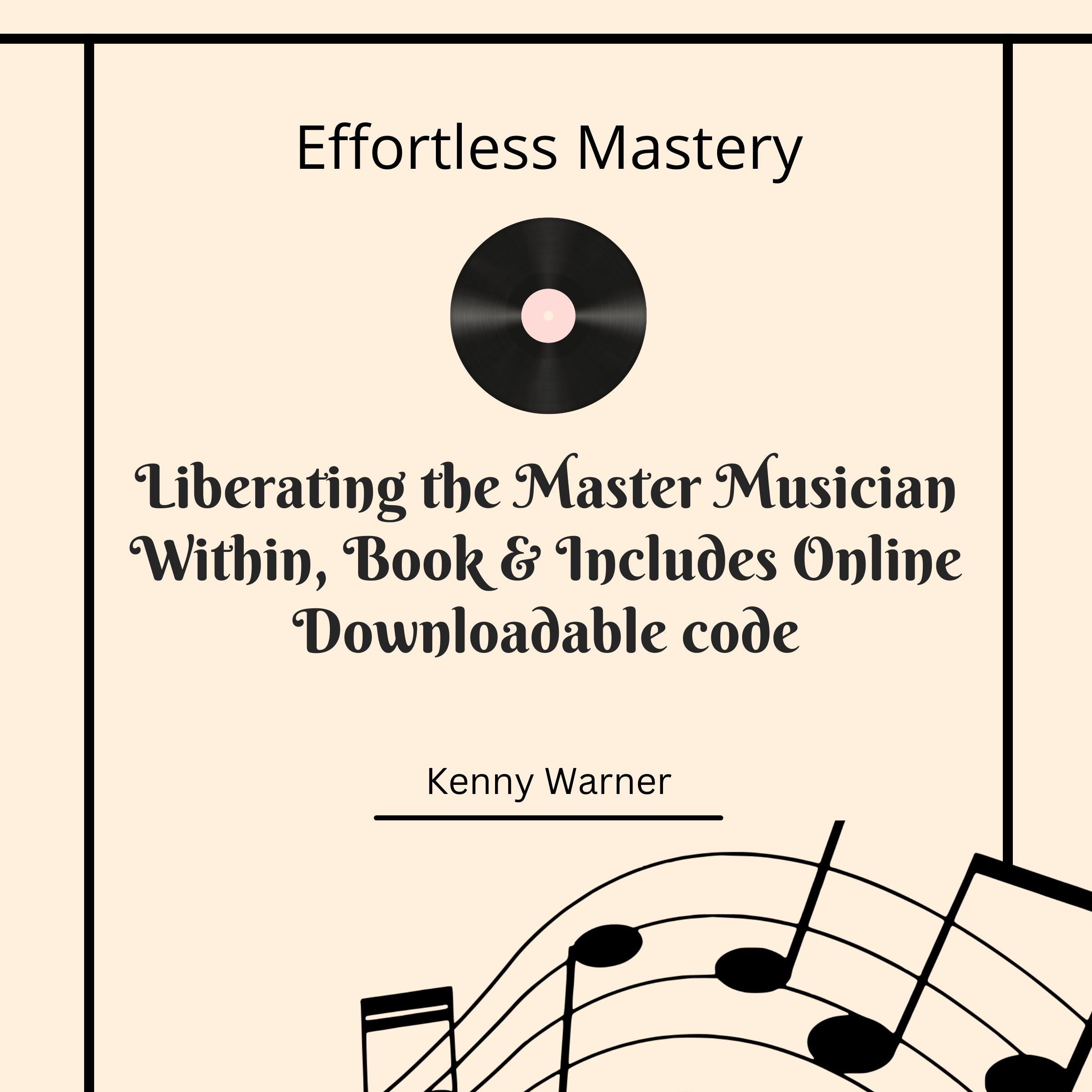 Effortless Mastery: Liberating the Master Musician Within, Book & Includes Online Downloadable code