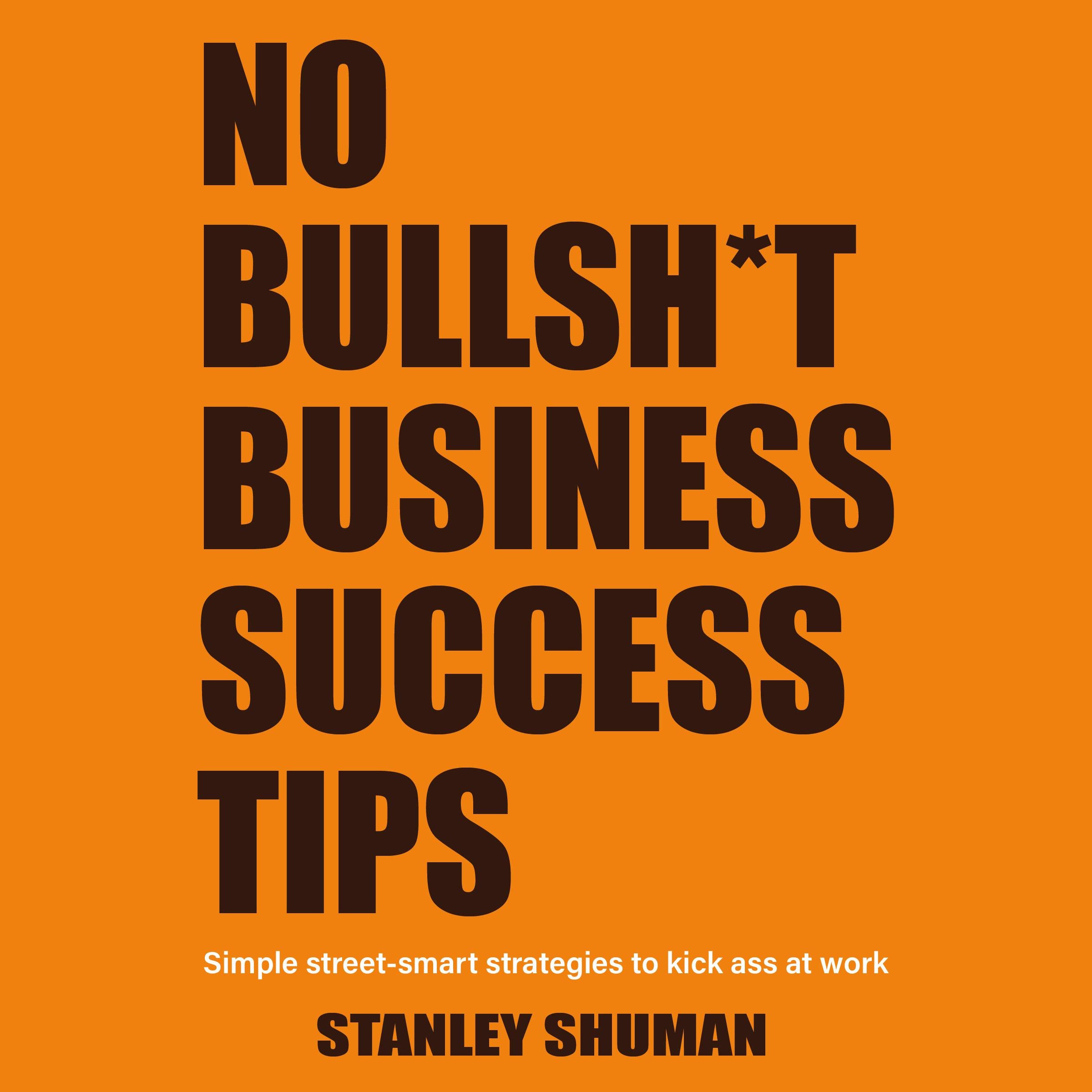 No Bullshit Business Success Tips