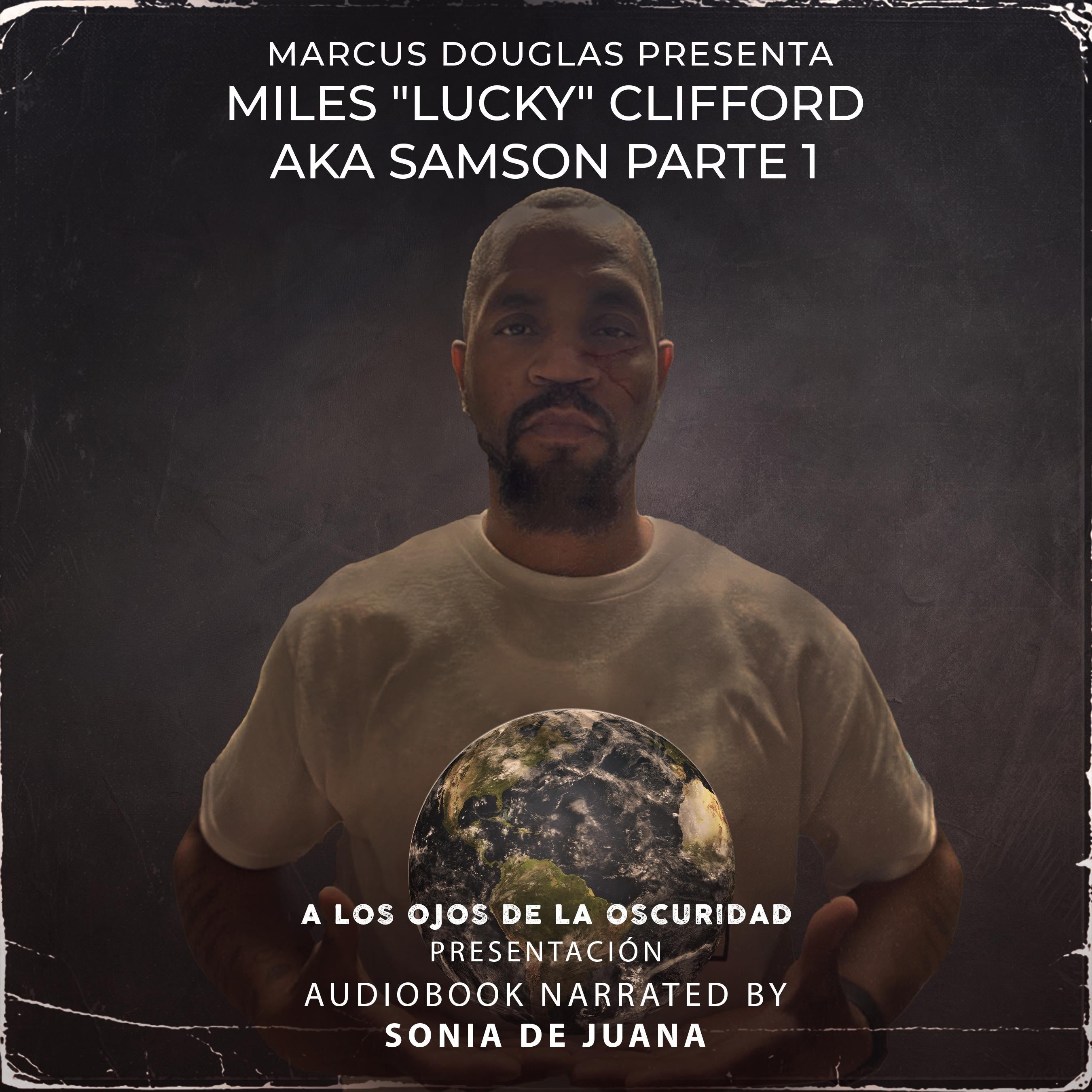Marcus Douglas Presenta Miles "Lucky" Clifford aka Samson parte 1
