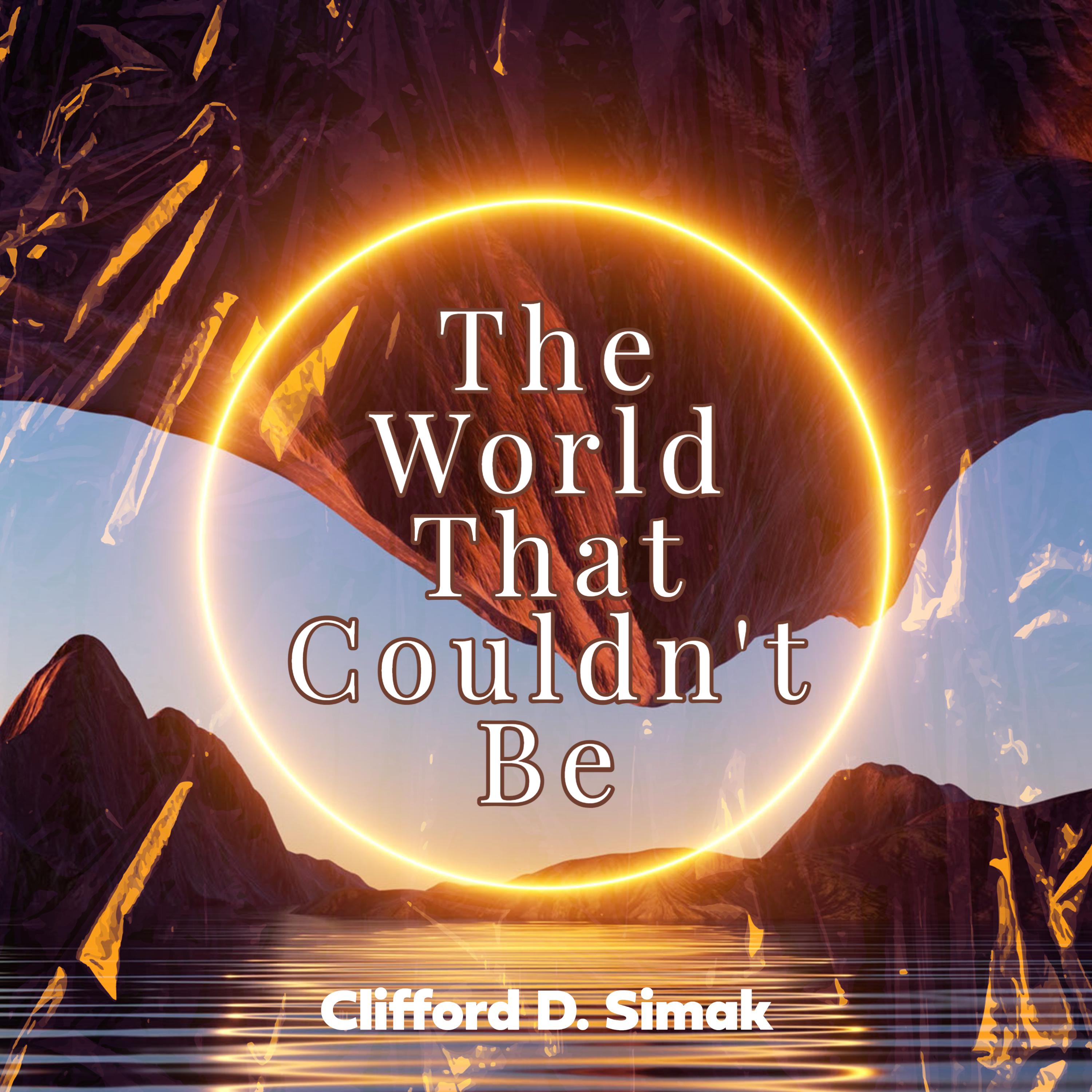 The World That Couldn't Be