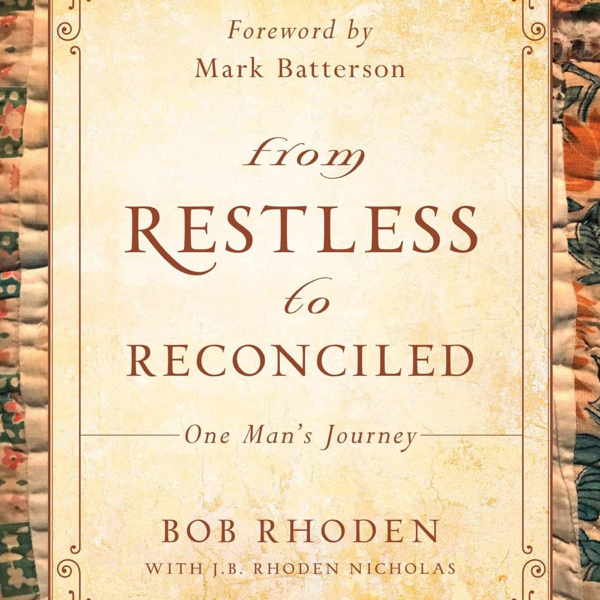 From Restless to Reconciled: One Man’s Journey