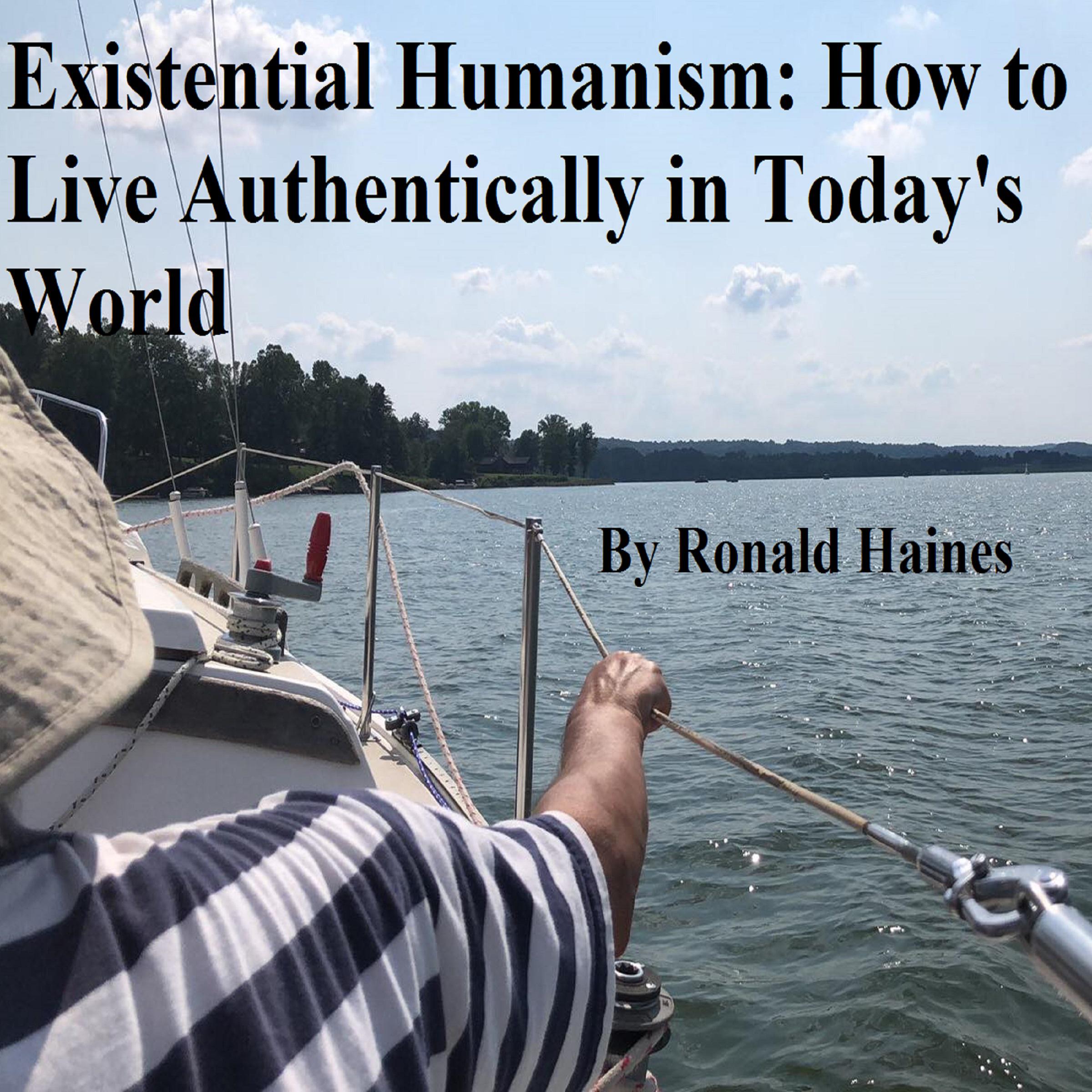 Existential Humanism: How to Live Authentically in Today's World