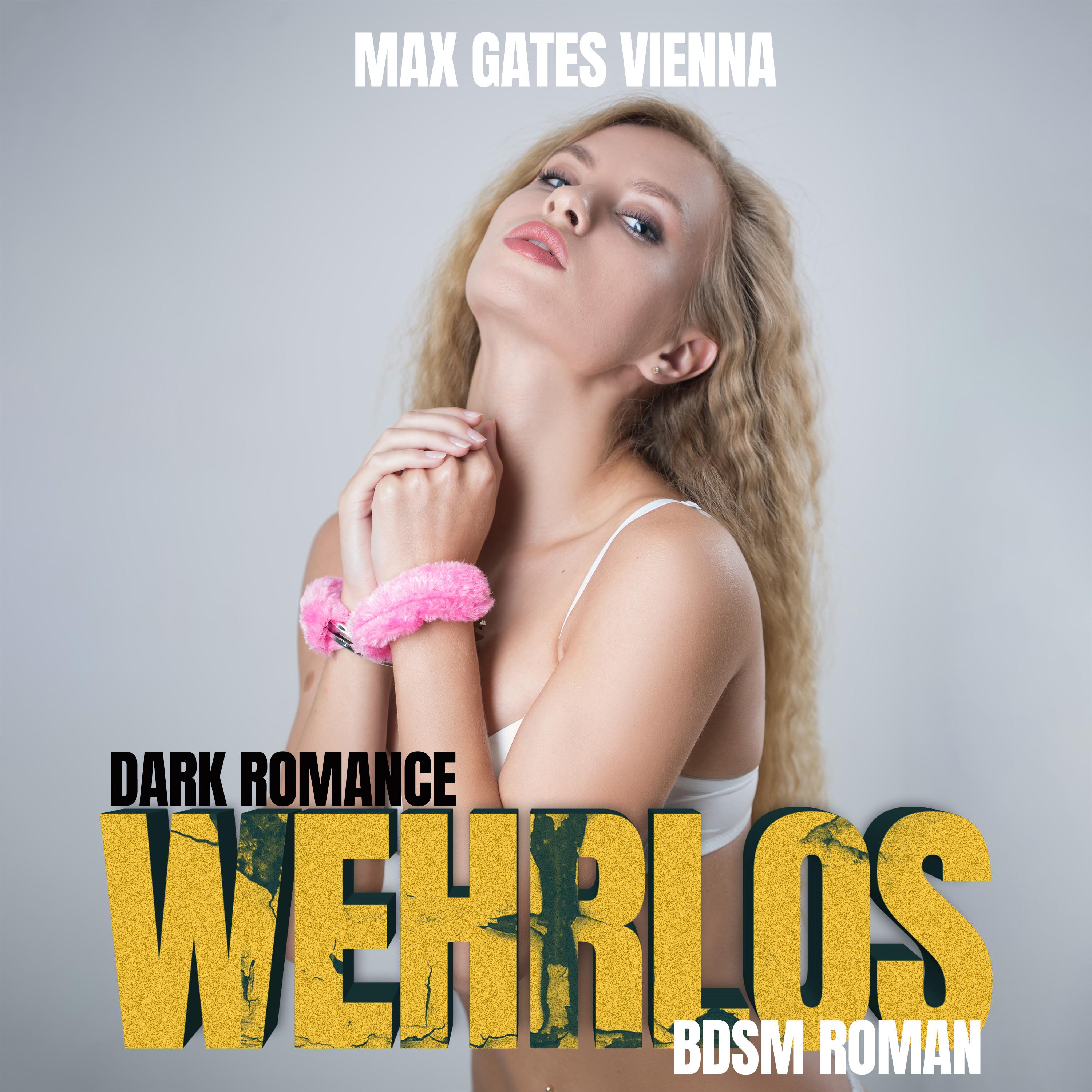 Wehrlos - Dark Romance BDSM Roman