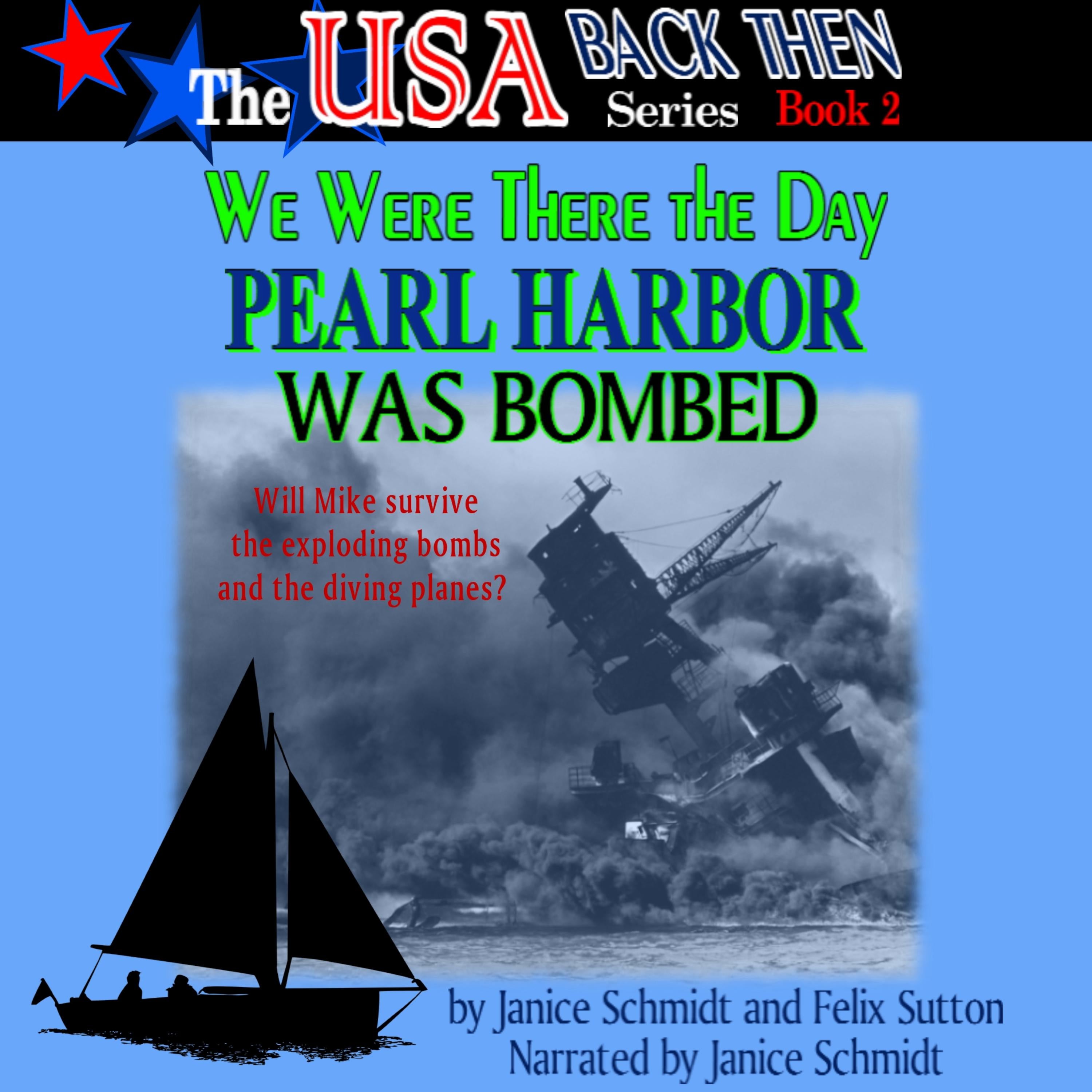 We Were There the Day Pearl Harbor Was Bombed [The USA Back Then Series #2]