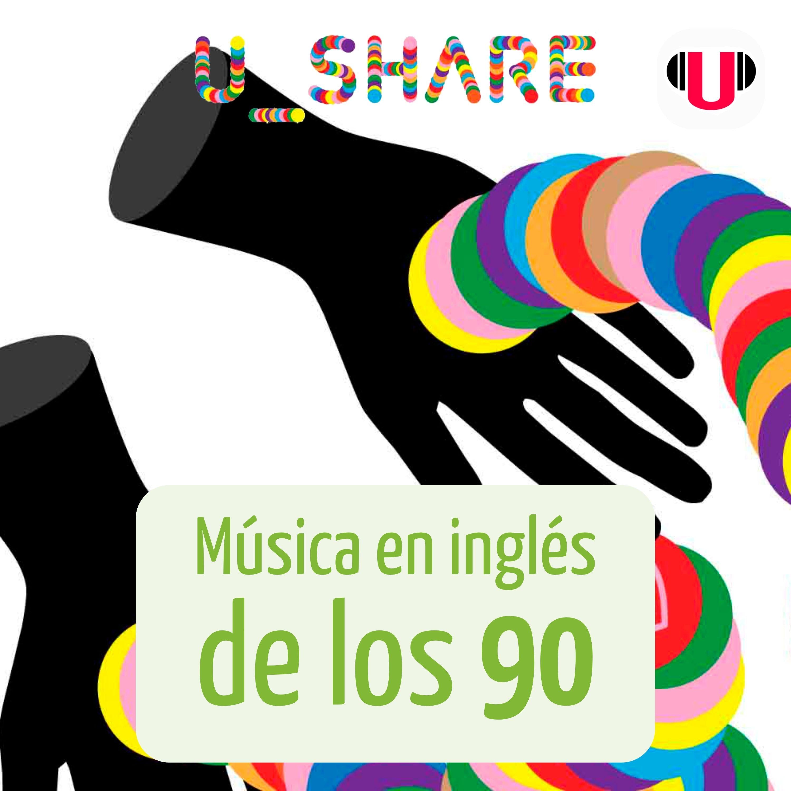 U_SHARE: MÚSICA EN INGLÉS DE LOS 90