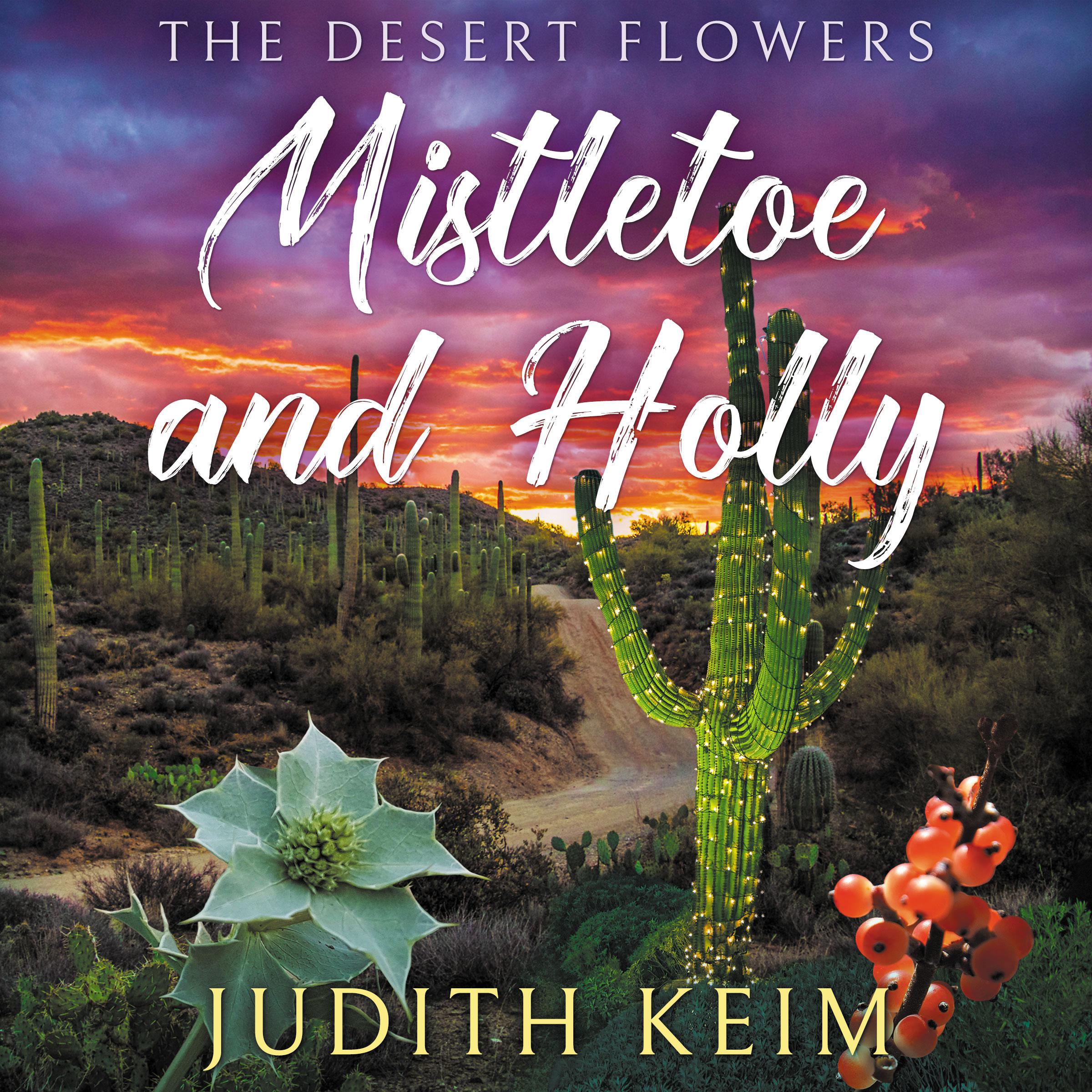 The Desert Flowers - Mistletoe and Holly