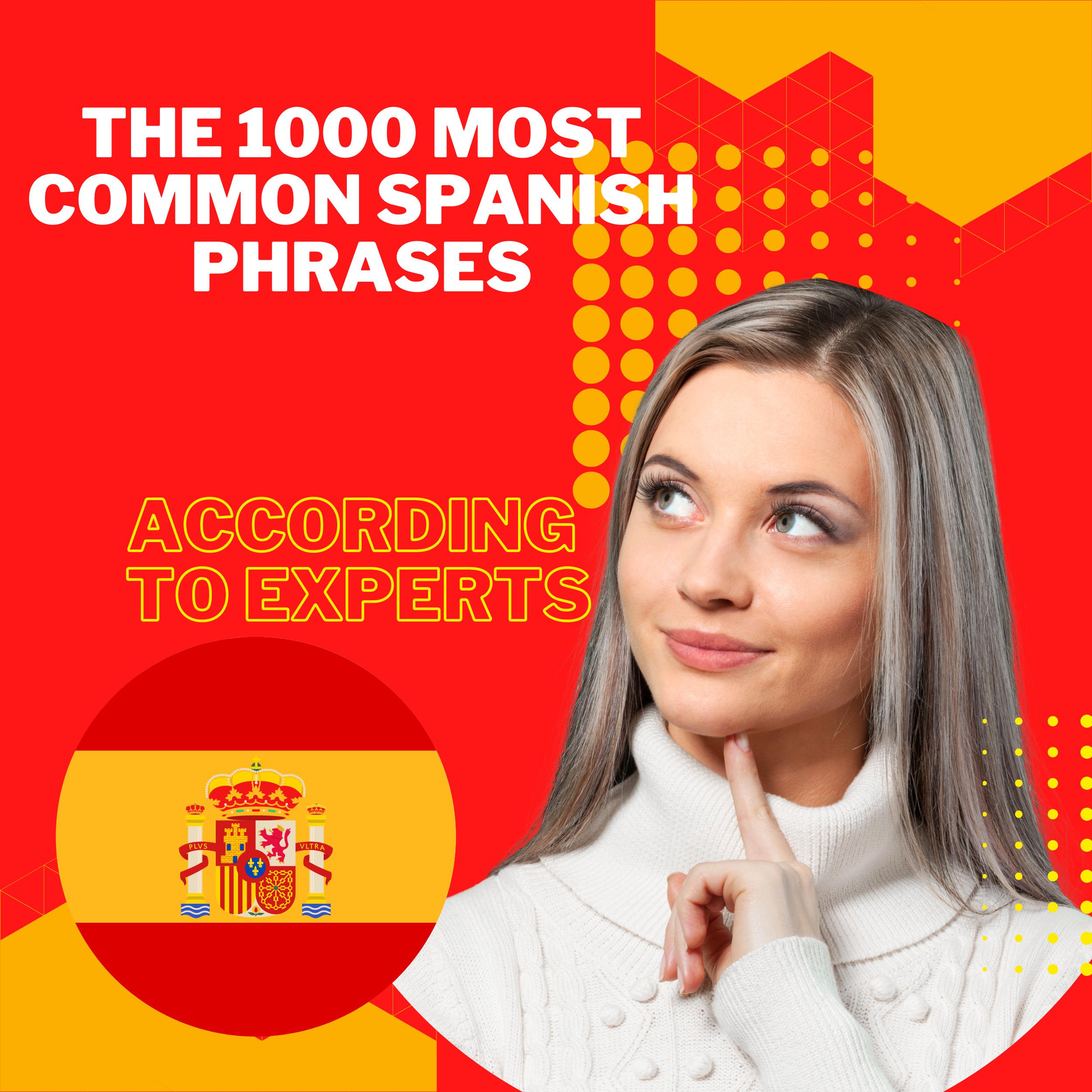 The 1000 most Common Spanish Phrases "according to experts"