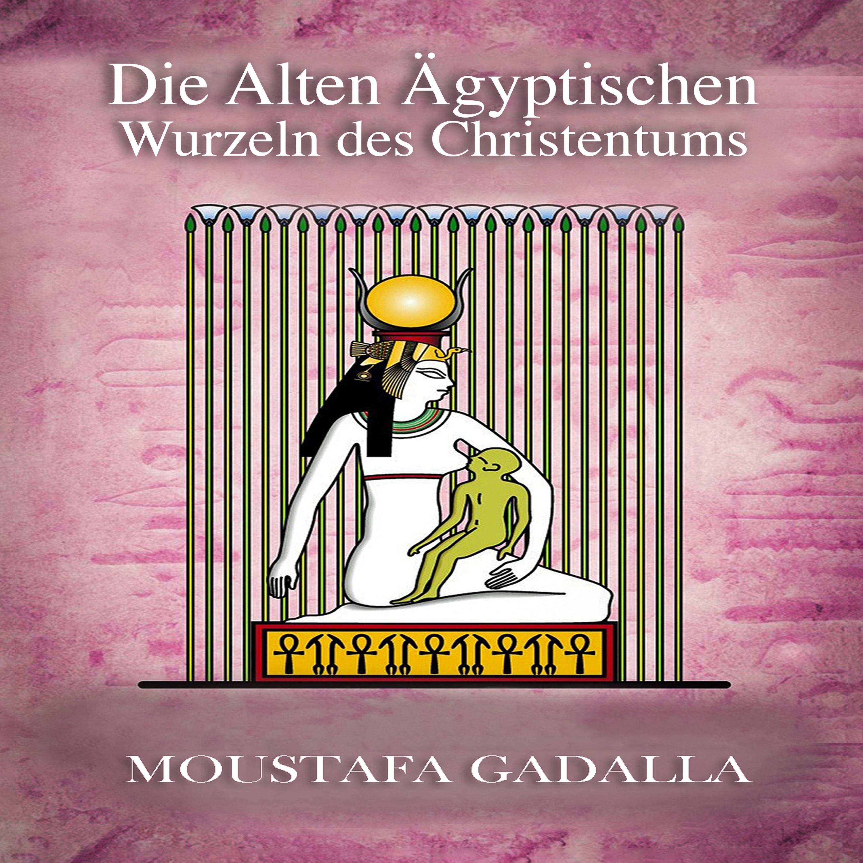 Die alten ägyptischen Wurzeln des Christentums