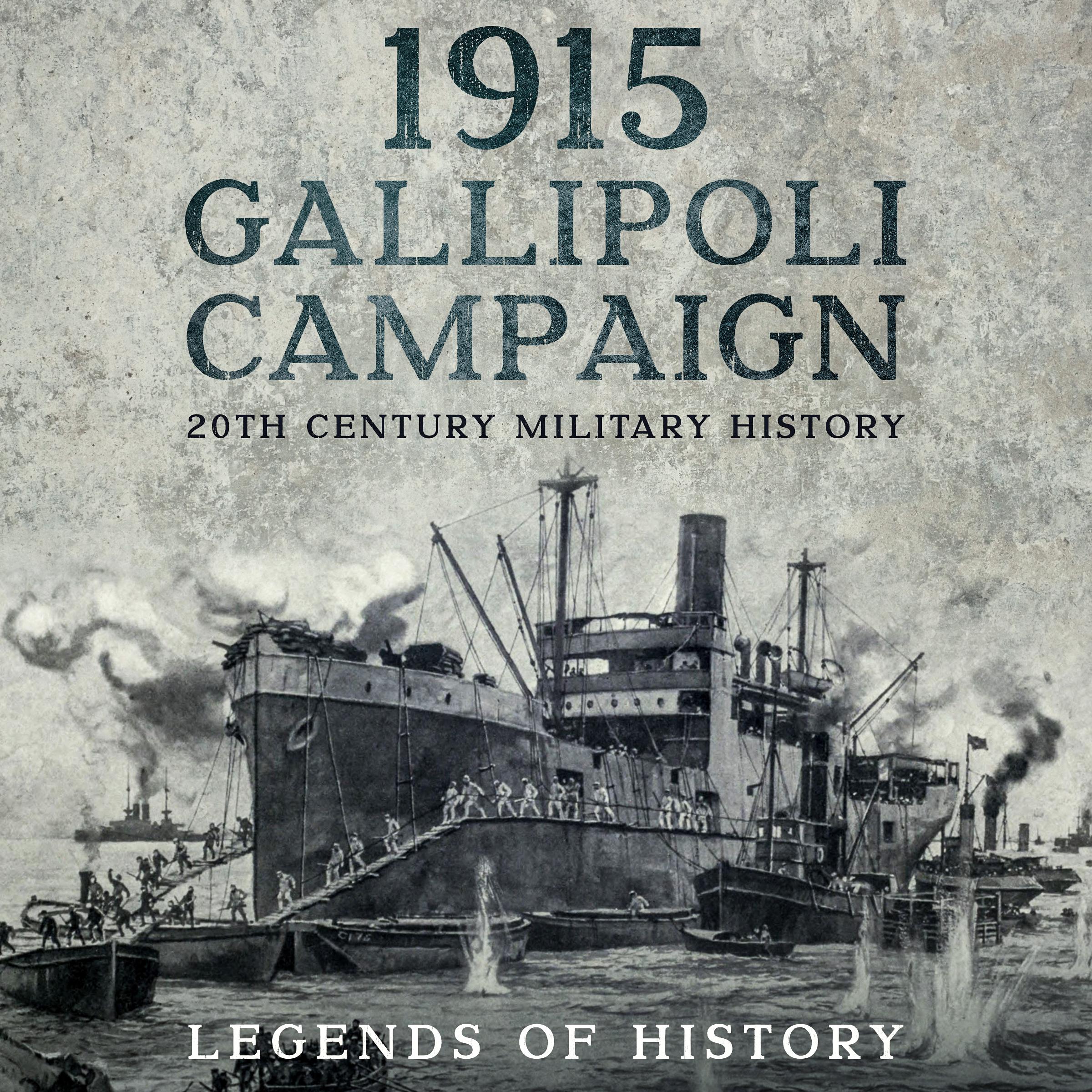 1915 Gallipoli Campaign