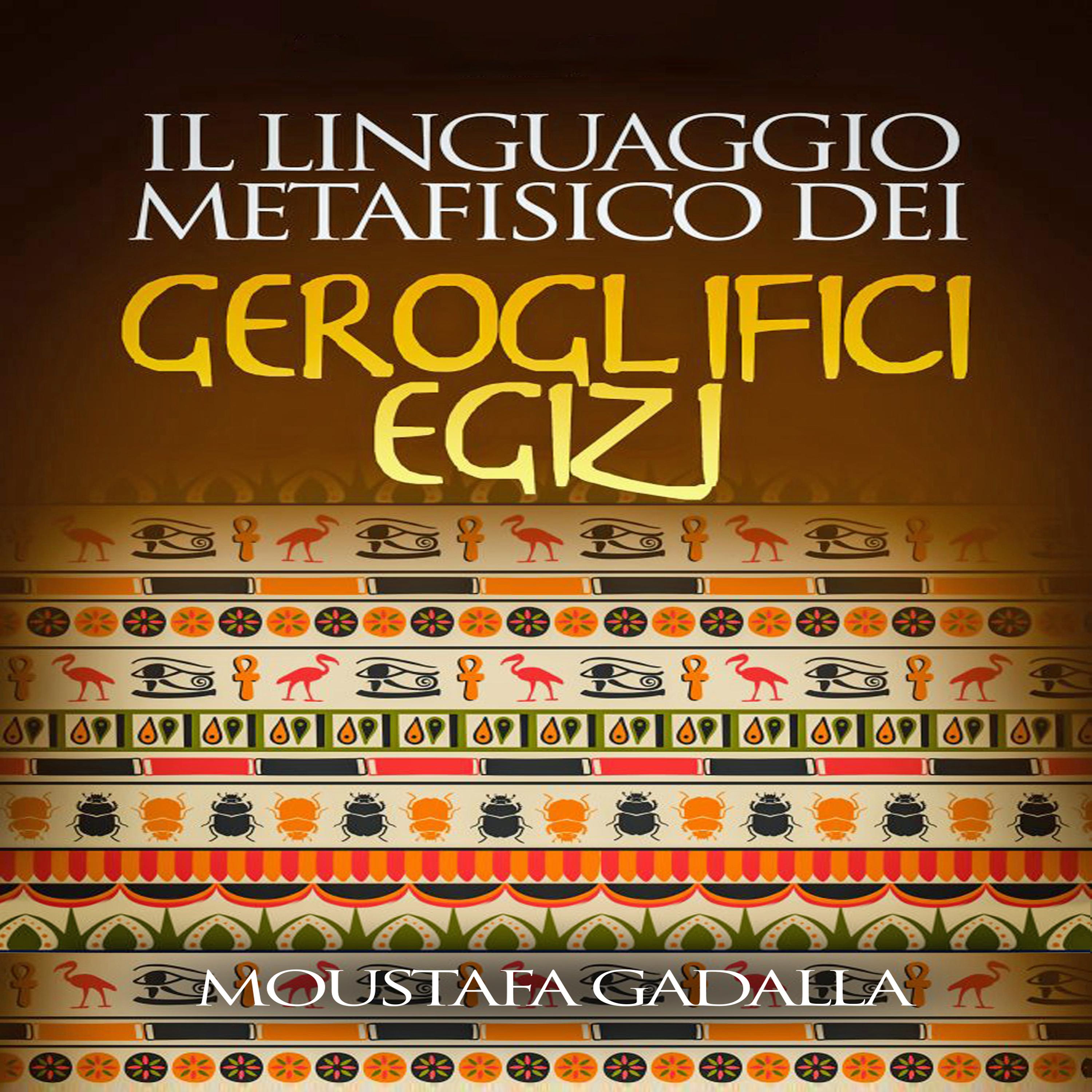Il linguaggio metafisico dei geroglifici egizi