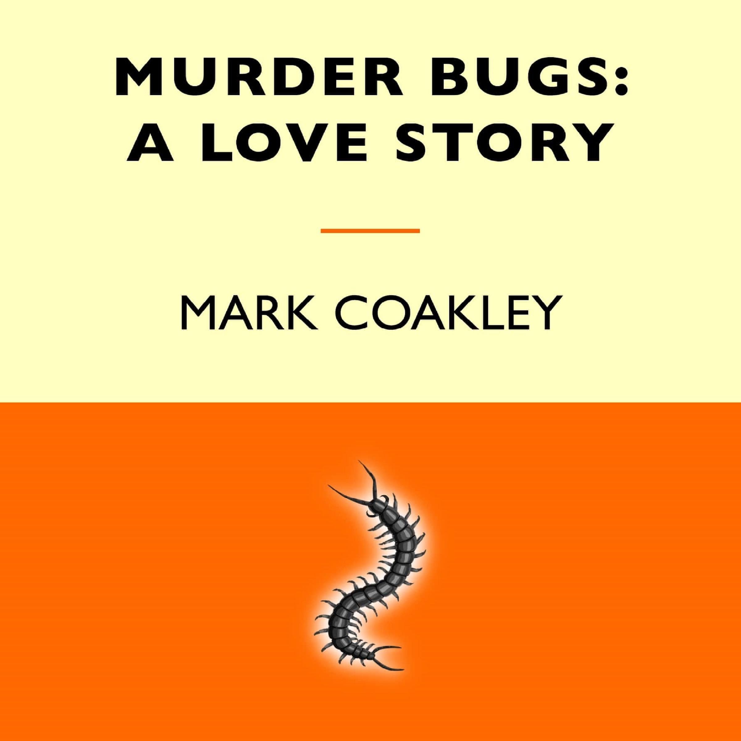 Murder Bugs: A Love Story